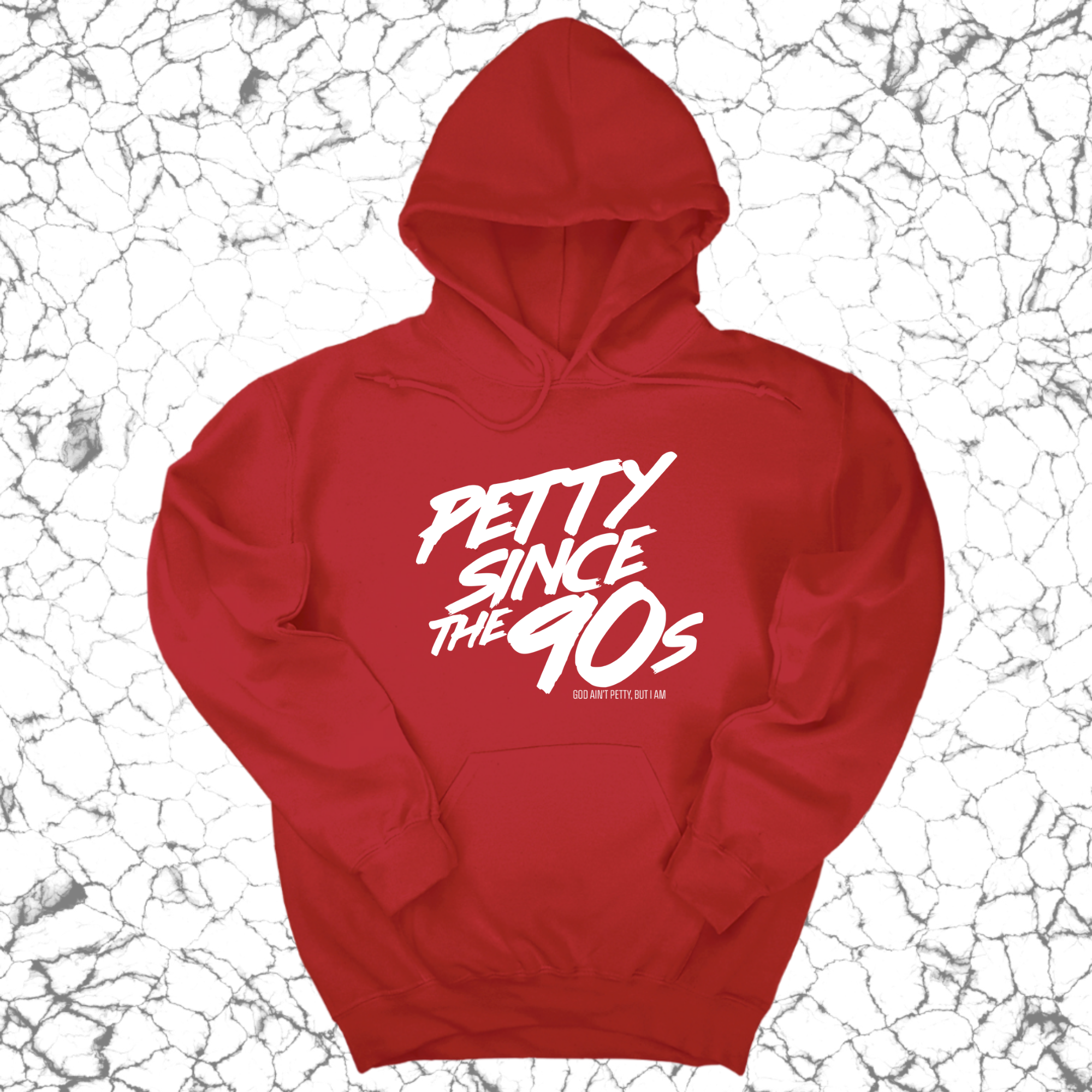 Petty Since the 90s Unisex Hoodie-Hoodie-The Original God Ain't Petty But I Am