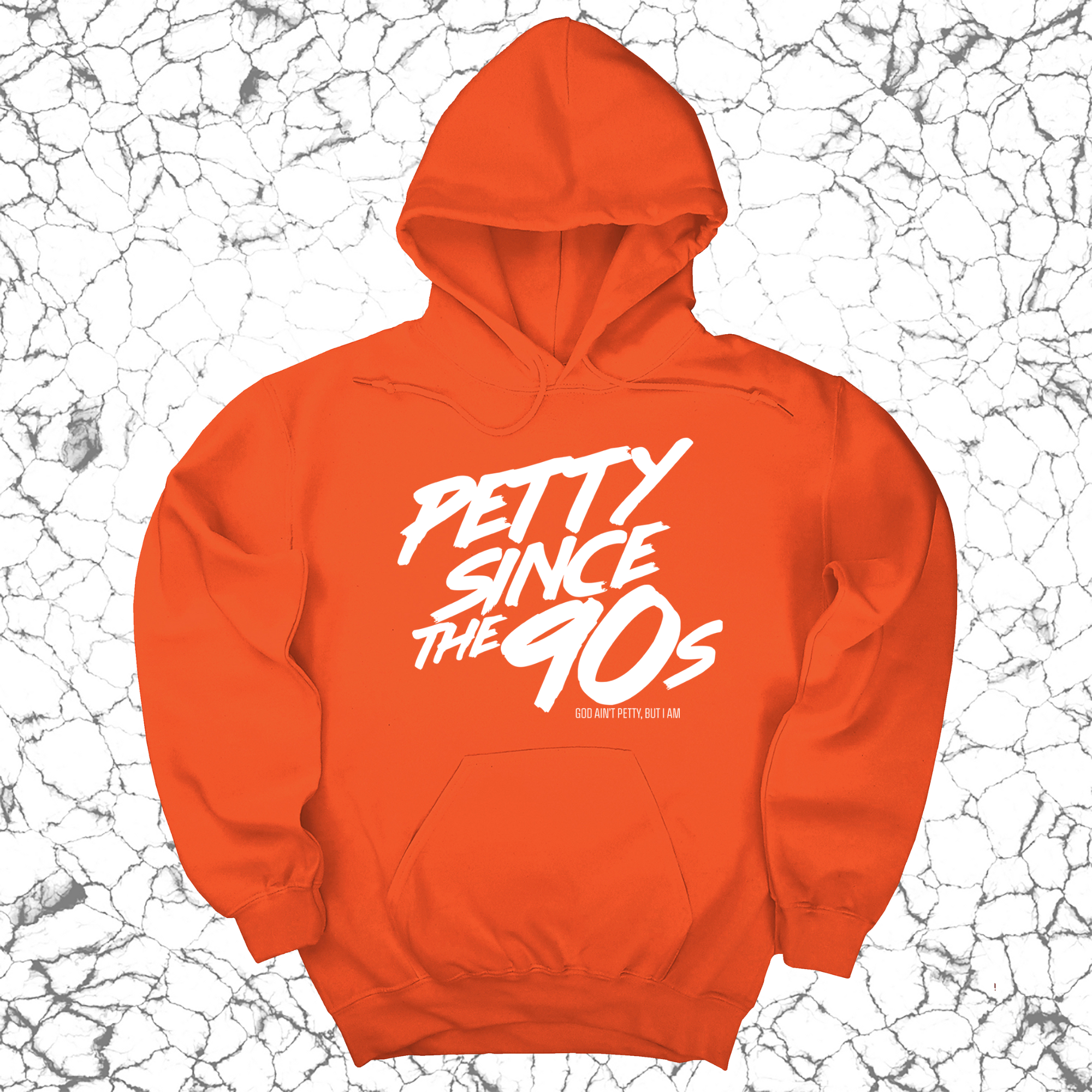 Petty Since the 90s Unisex Hoodie-Hoodie-The Original God Ain't Petty But I Am