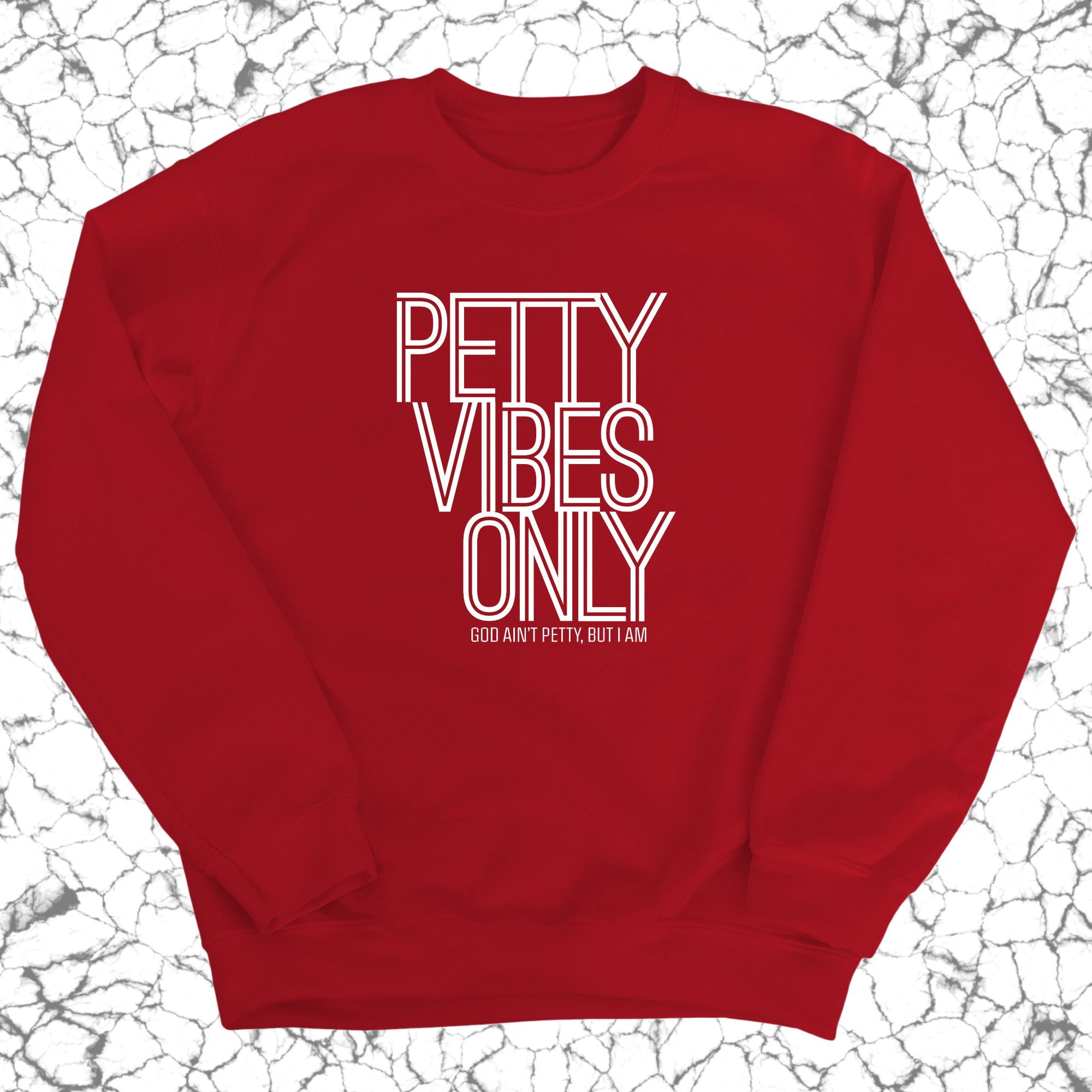 Petty Vibes Only Unisex Sweatshirt-Sweatshirt-The Original God Ain't Petty But I Am