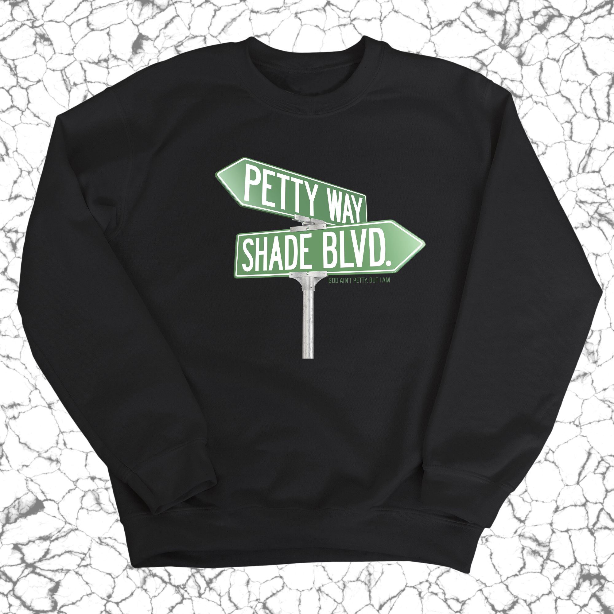 Petty Way: Shade Blvd Unisex Sweatshirt-Sweatshirt-The Original God Ain't Petty But I Am