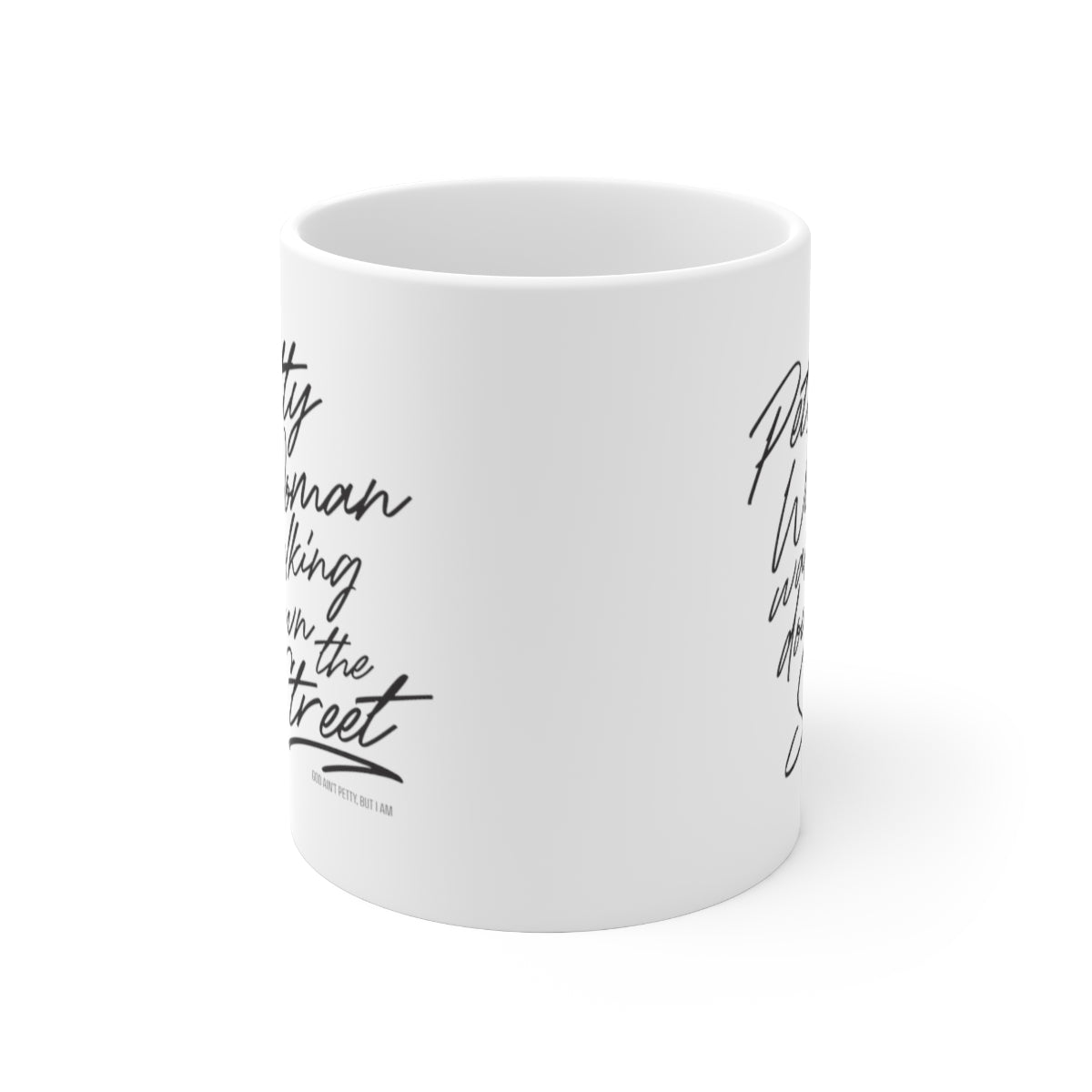 Petty Woman Walking down the Street Mug 11oz (White/Black)-Mug-The Original God Ain't Petty But I Am