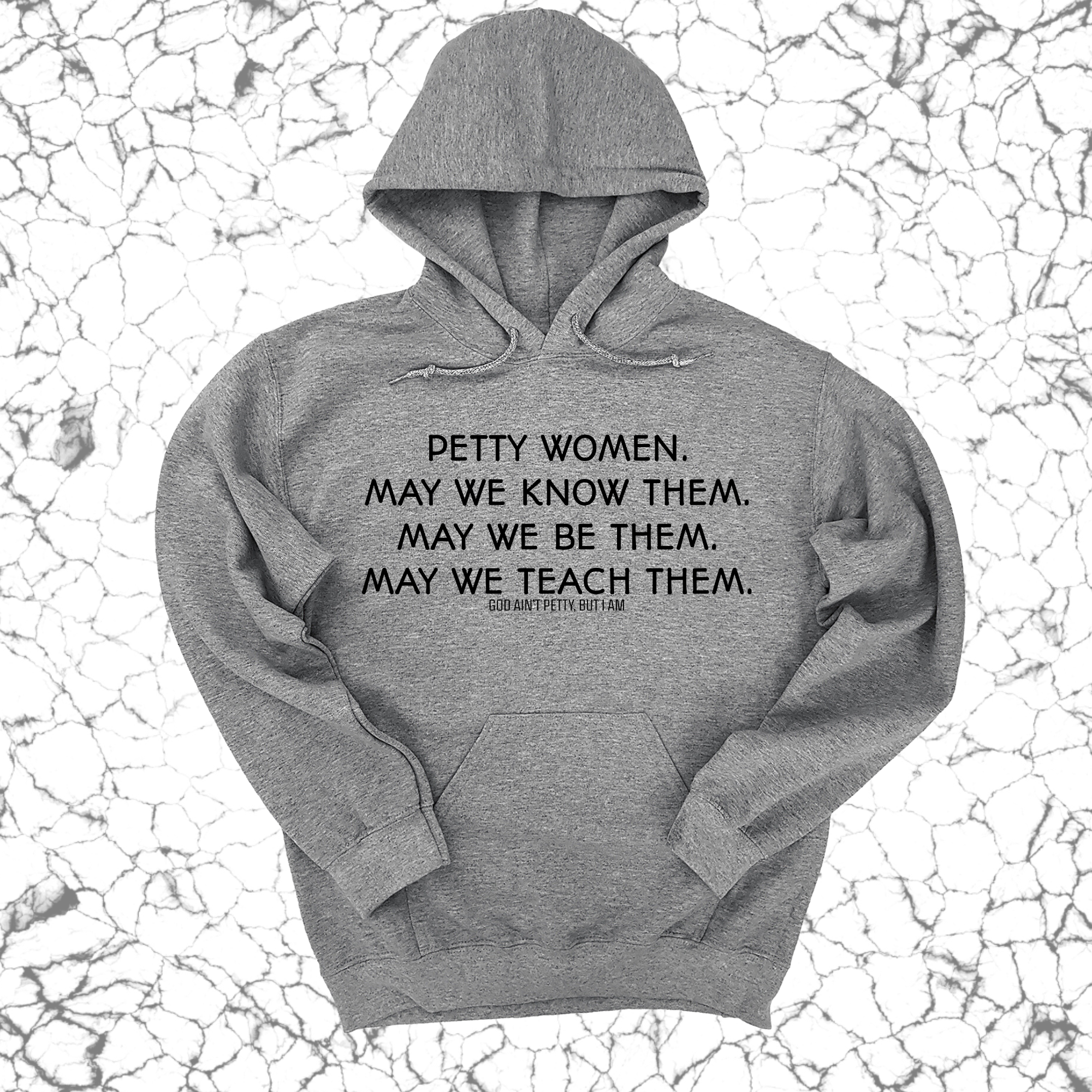 Petty Women May We Know Them Unisex Hoodie-Hoodie-The Original God Ain't Petty But I Am