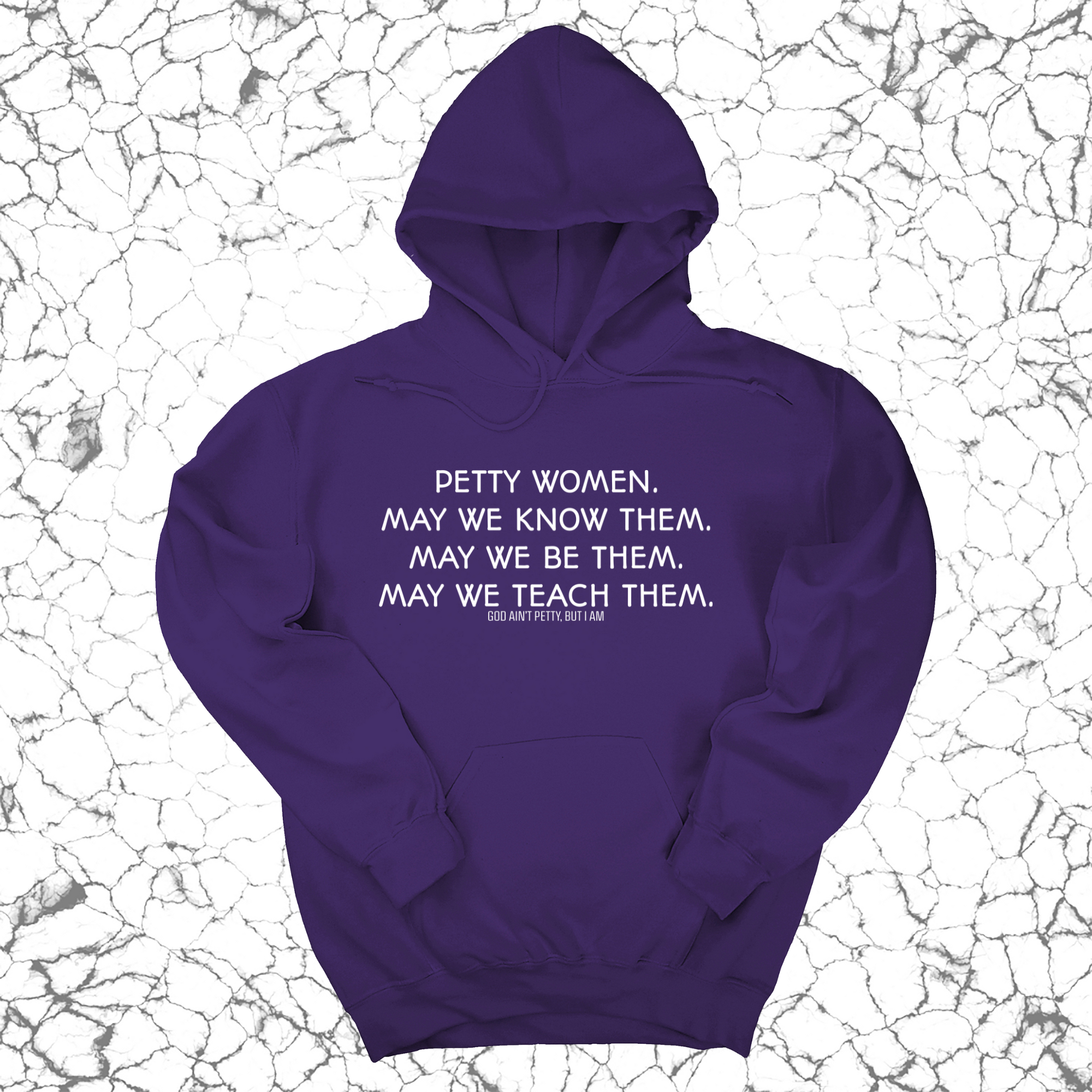 Petty Women May We Know Them Unisex Hoodie-Hoodie-The Original God Ain't Petty But I Am