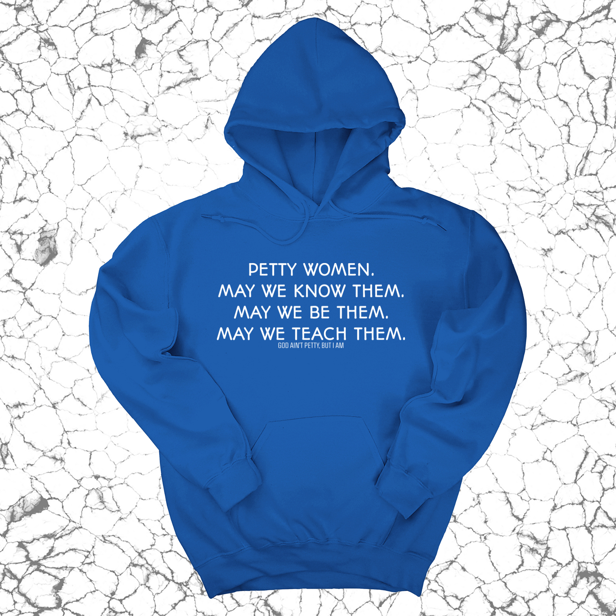 Petty Women May We Know Them Unisex Hoodie-Hoodie-The Original God Ain't Petty But I Am