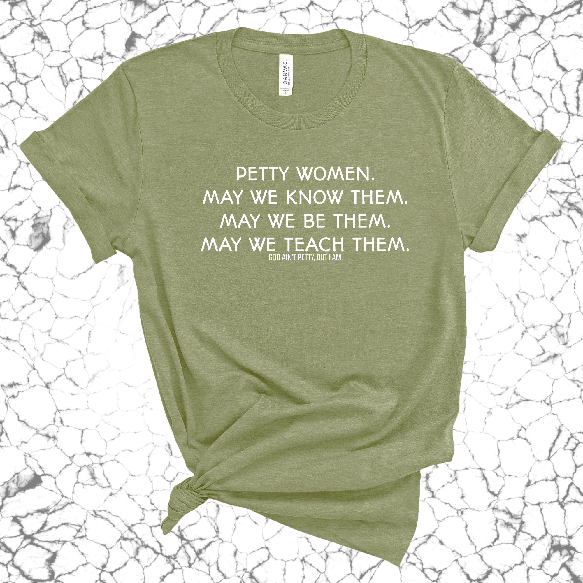 Petty Women May We Know Them Unisex Tee (MILITARY GREEN/WHITE)-T-Shirt-The Original God Ain't Petty But I Am