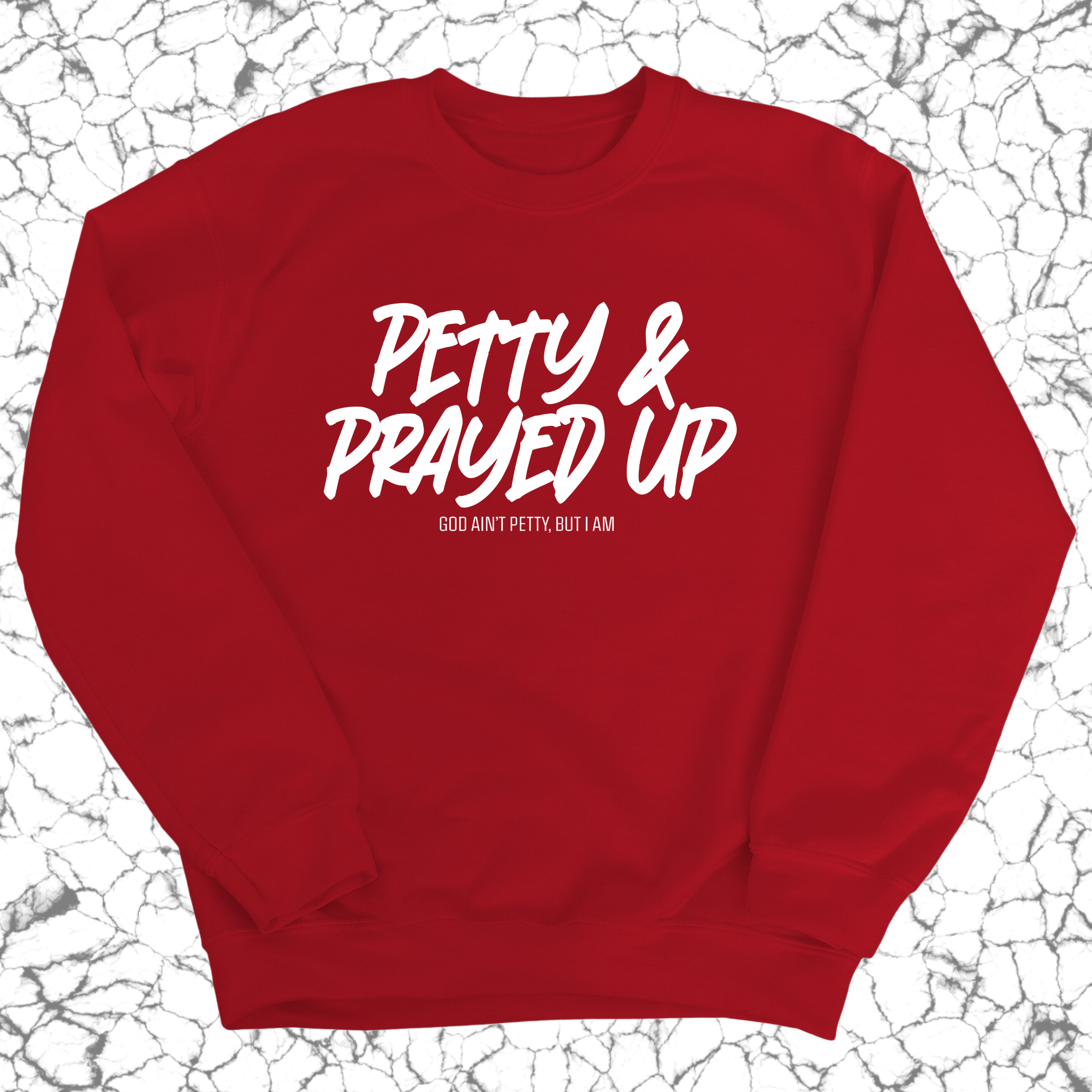 Petty and Prayed Up Unisex Sweatshirt-Sweatshirt-The Original God Ain't Petty But I Am