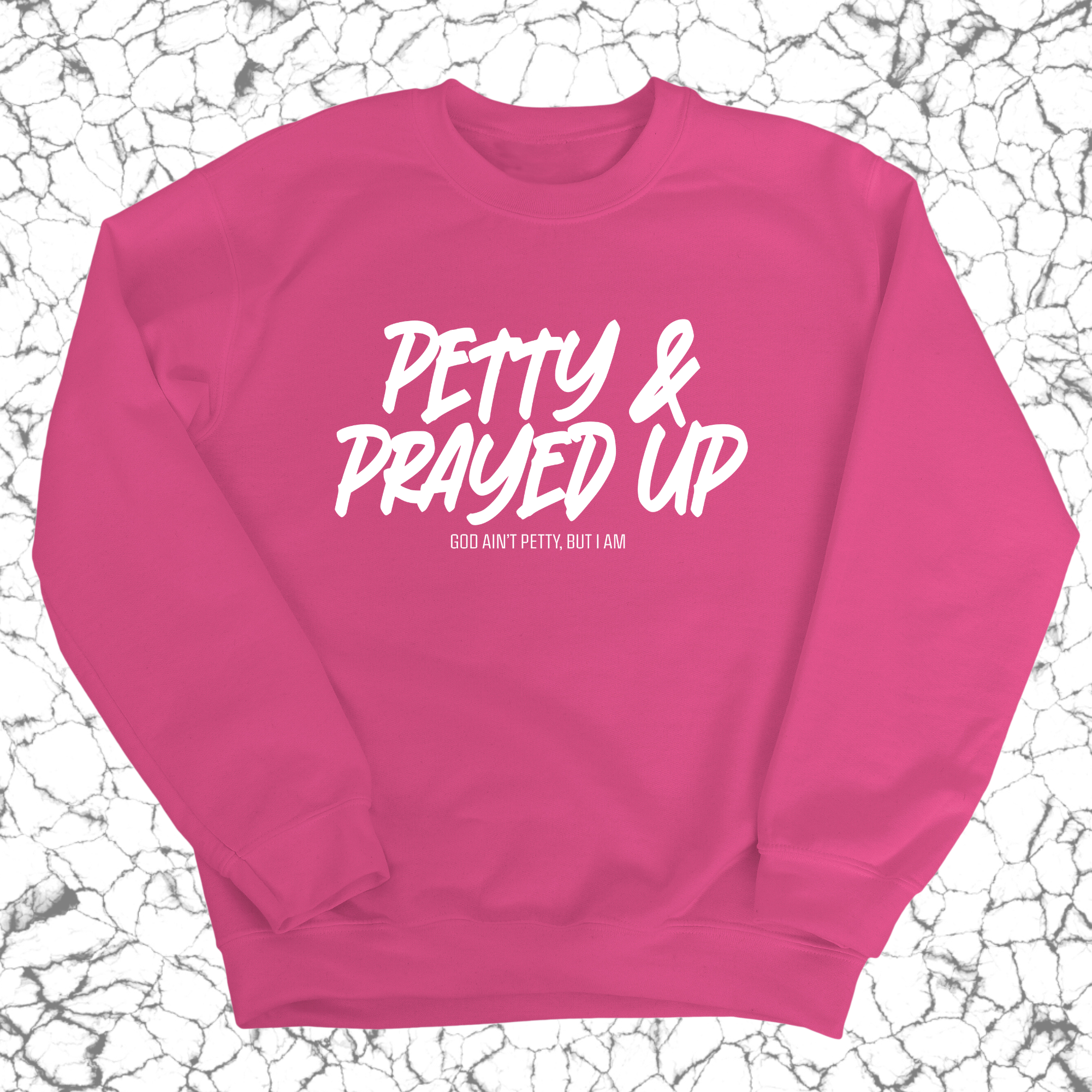 Petty and Prayed Up Unisex Sweatshirt-Sweatshirt-The Original God Ain't Petty But I Am