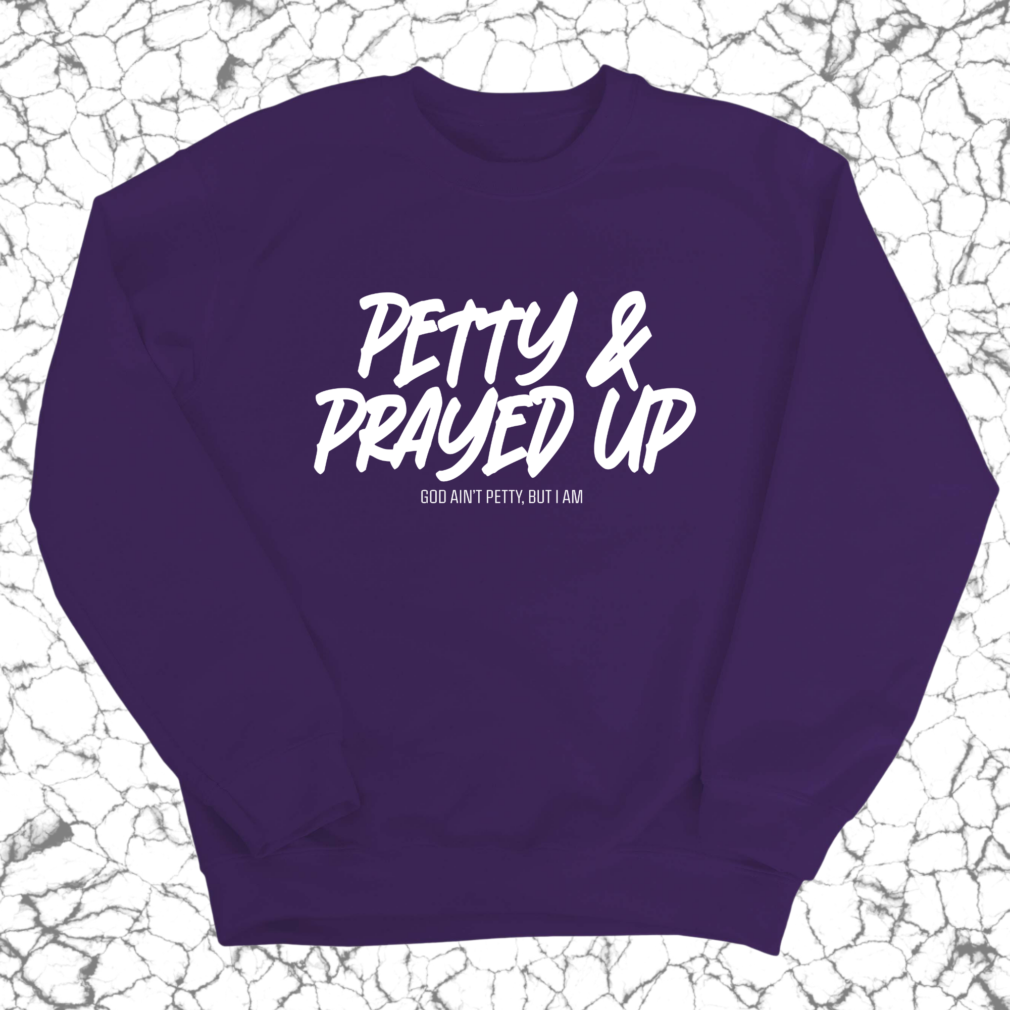 Petty and Prayed Up Unisex Sweatshirt-Sweatshirt-The Original God Ain't Petty But I Am