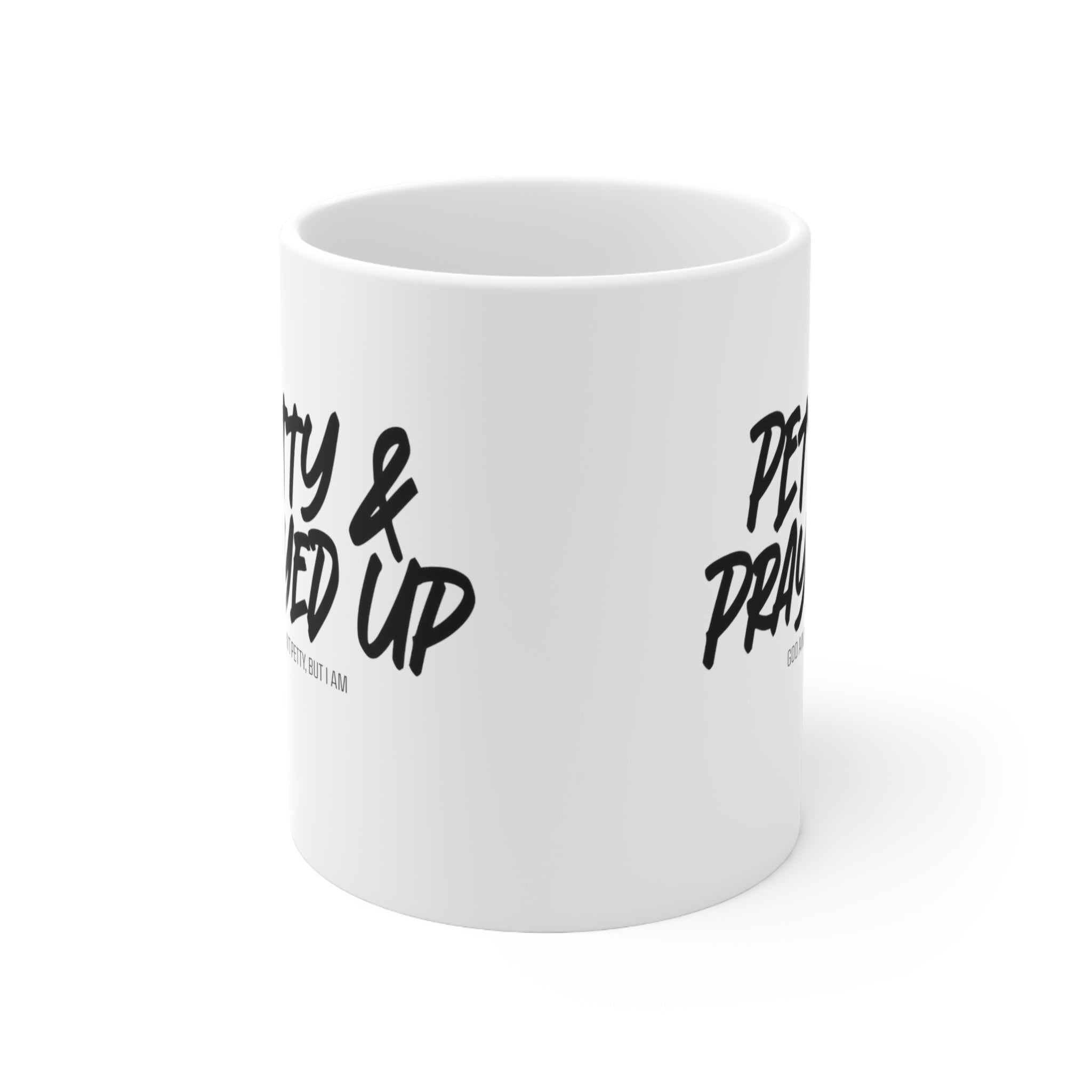 Petty and Prayed up Mug 11oz (White/Black)-Mug-The Original God Ain't Petty But I Am