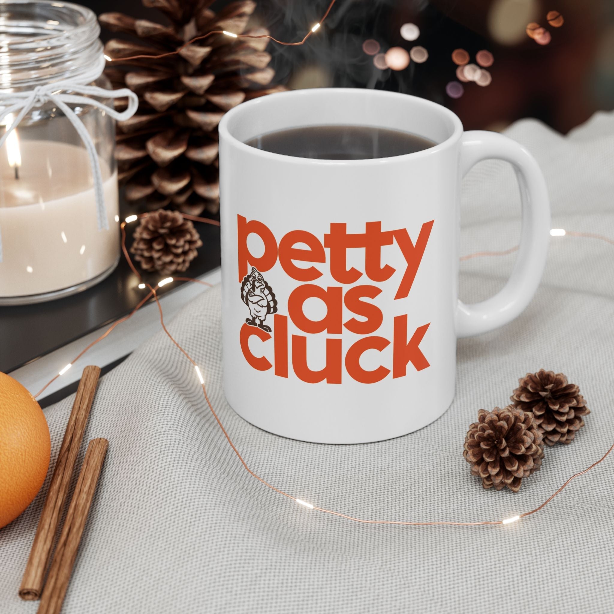 Petty as Cluck Mug 11oz (White, Brown & Orange)-Mug-The Original God Ain't Petty But I Am