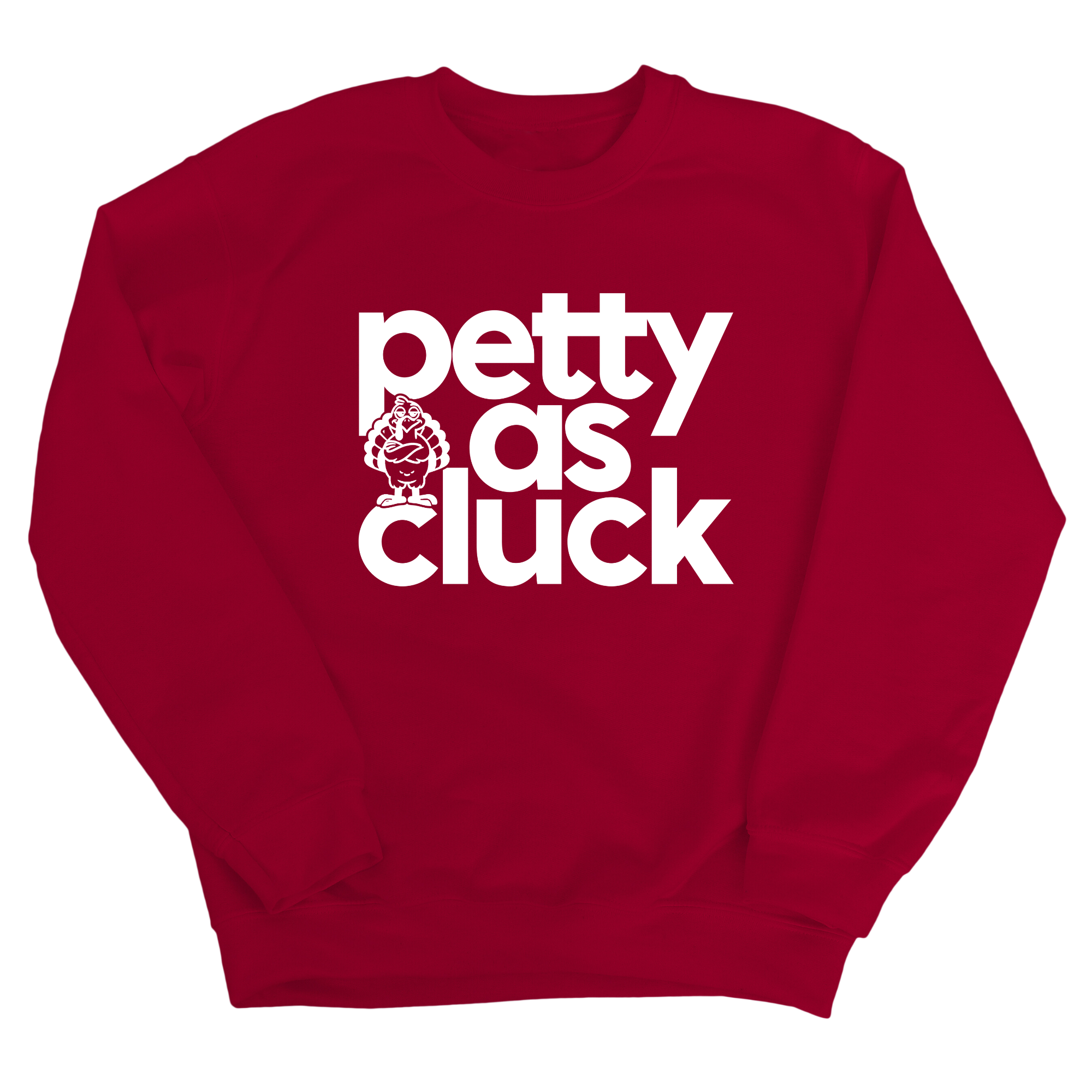 Petty as Cluck Unisex Sweatshirt-Sweatshirt-The Original God Ain't Petty But I Am