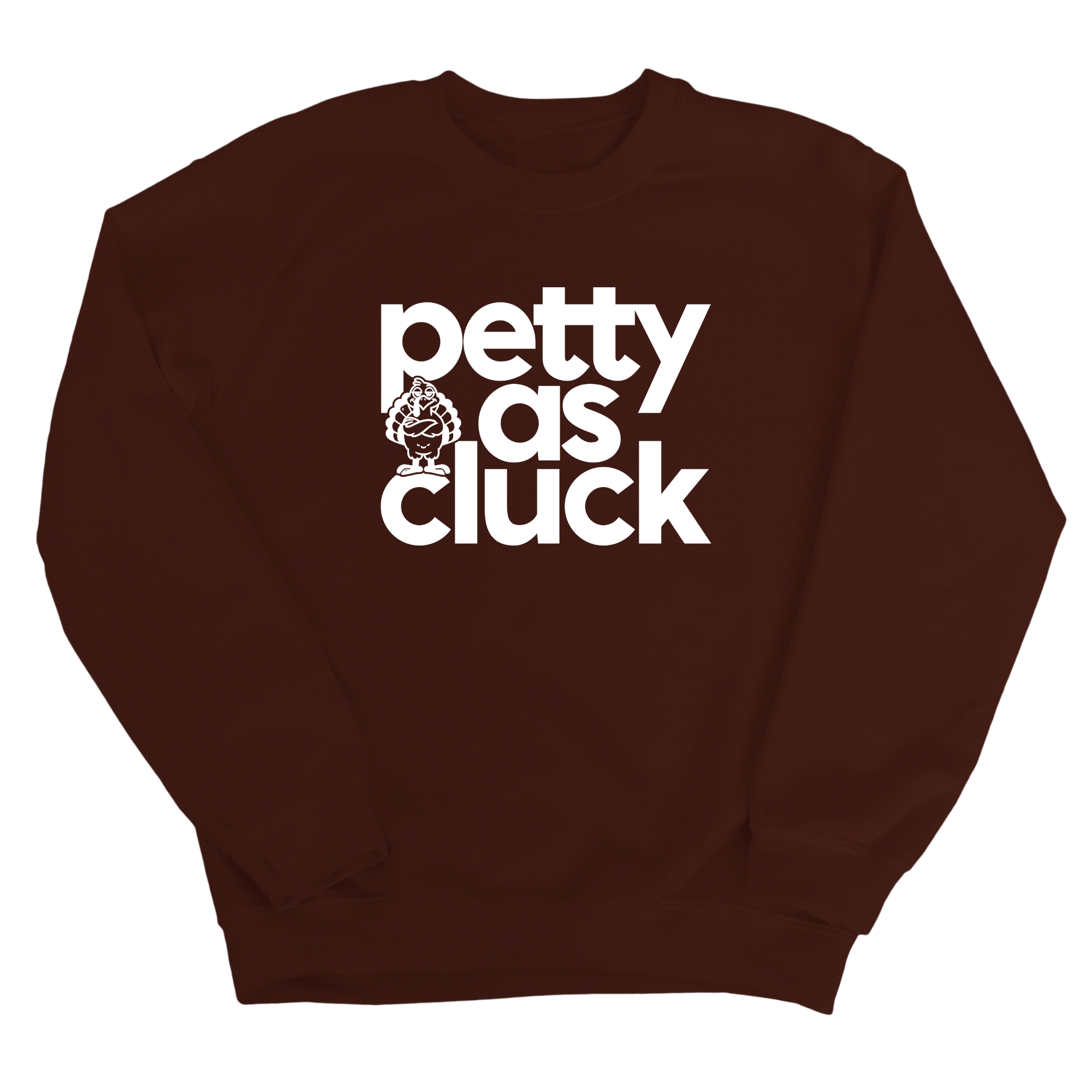 Petty as Cluck Unisex Sweatshirt-Sweatshirt-The Original God Ain't Petty But I Am