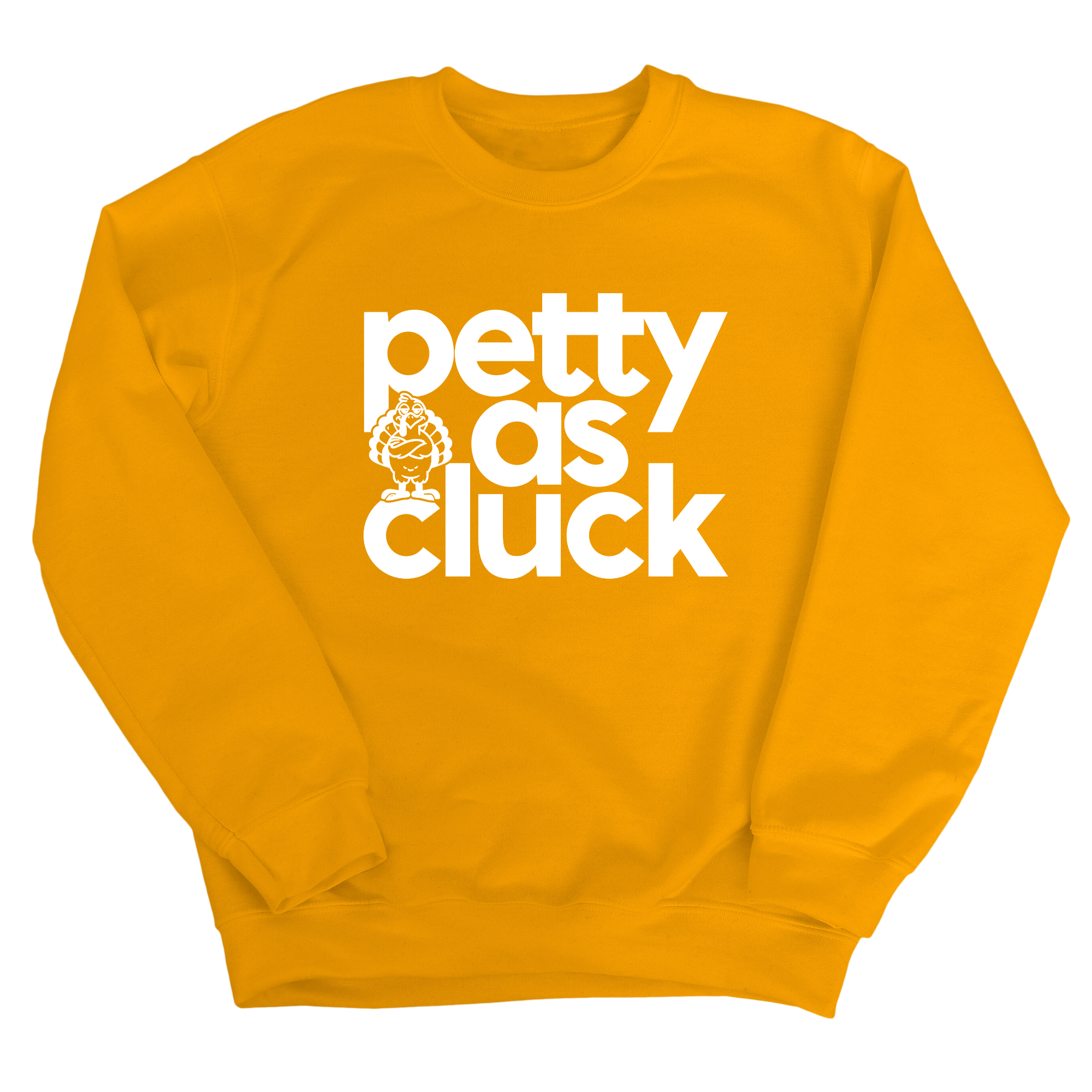 Petty as Cluck Unisex Sweatshirt-Sweatshirt-The Original God Ain't Petty But I Am