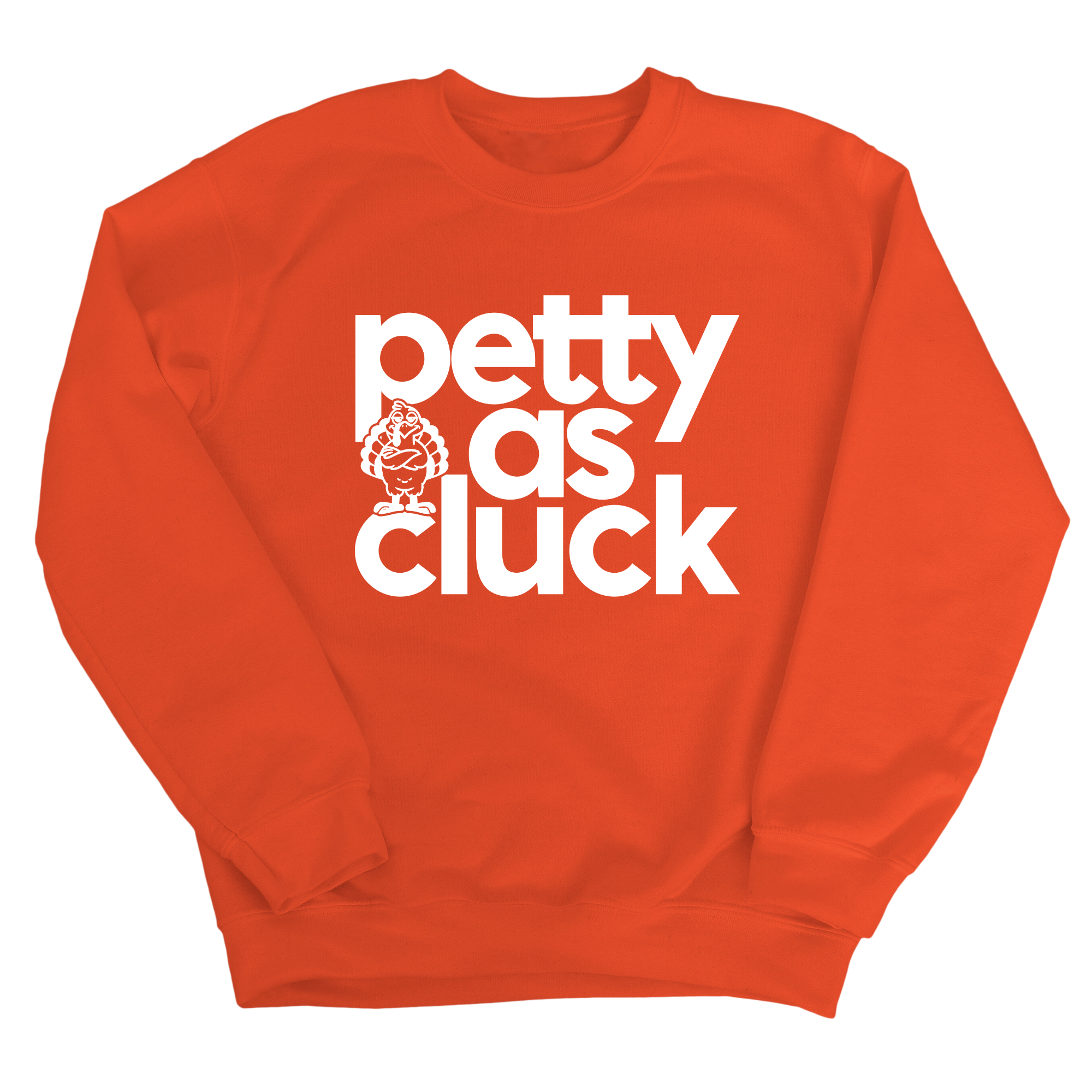 Petty as Cluck Unisex Sweatshirt-Sweatshirt-The Original God Ain't Petty But I Am