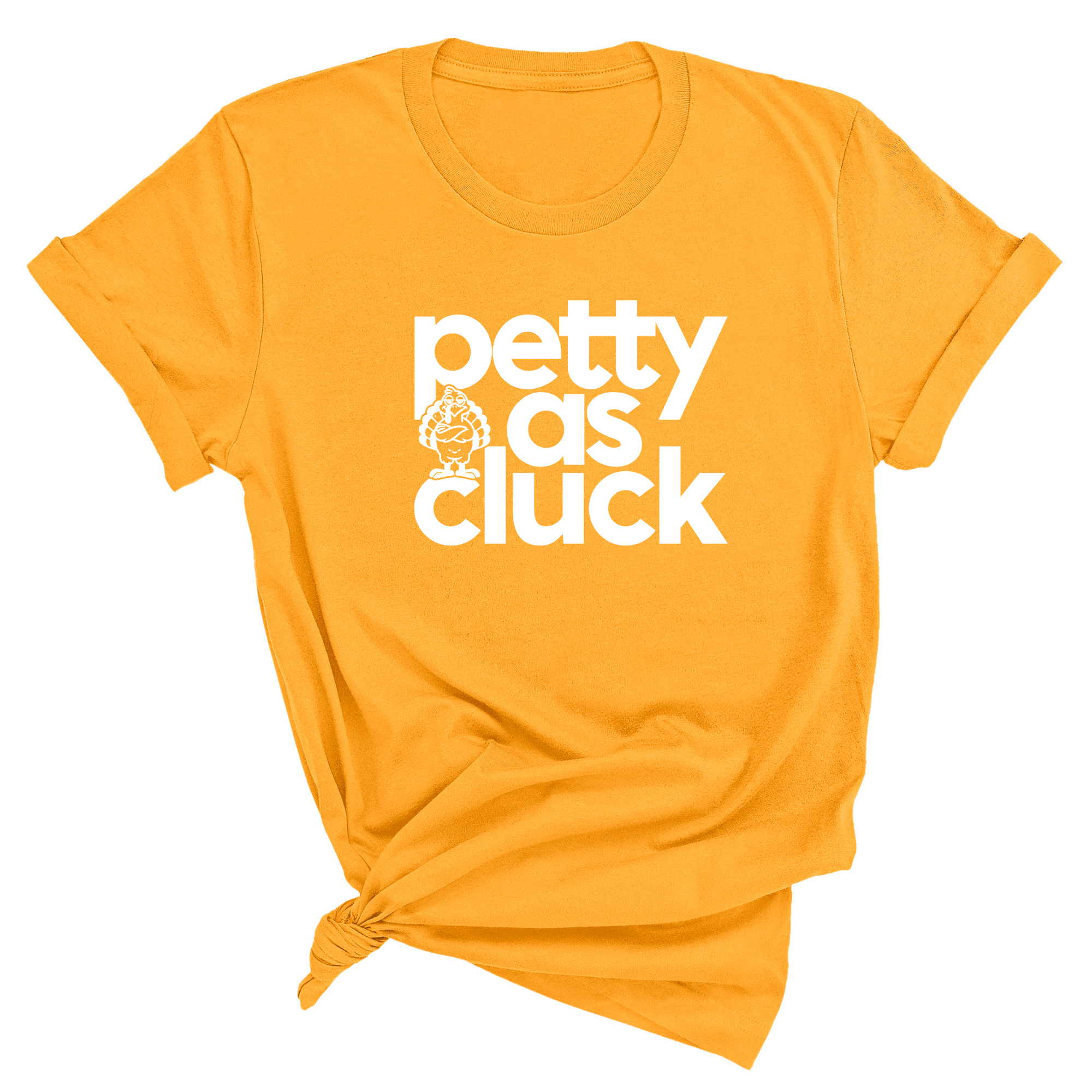 Petty as Cluck Unisex tee-T-Shirt-The Original God Ain't Petty But I Am