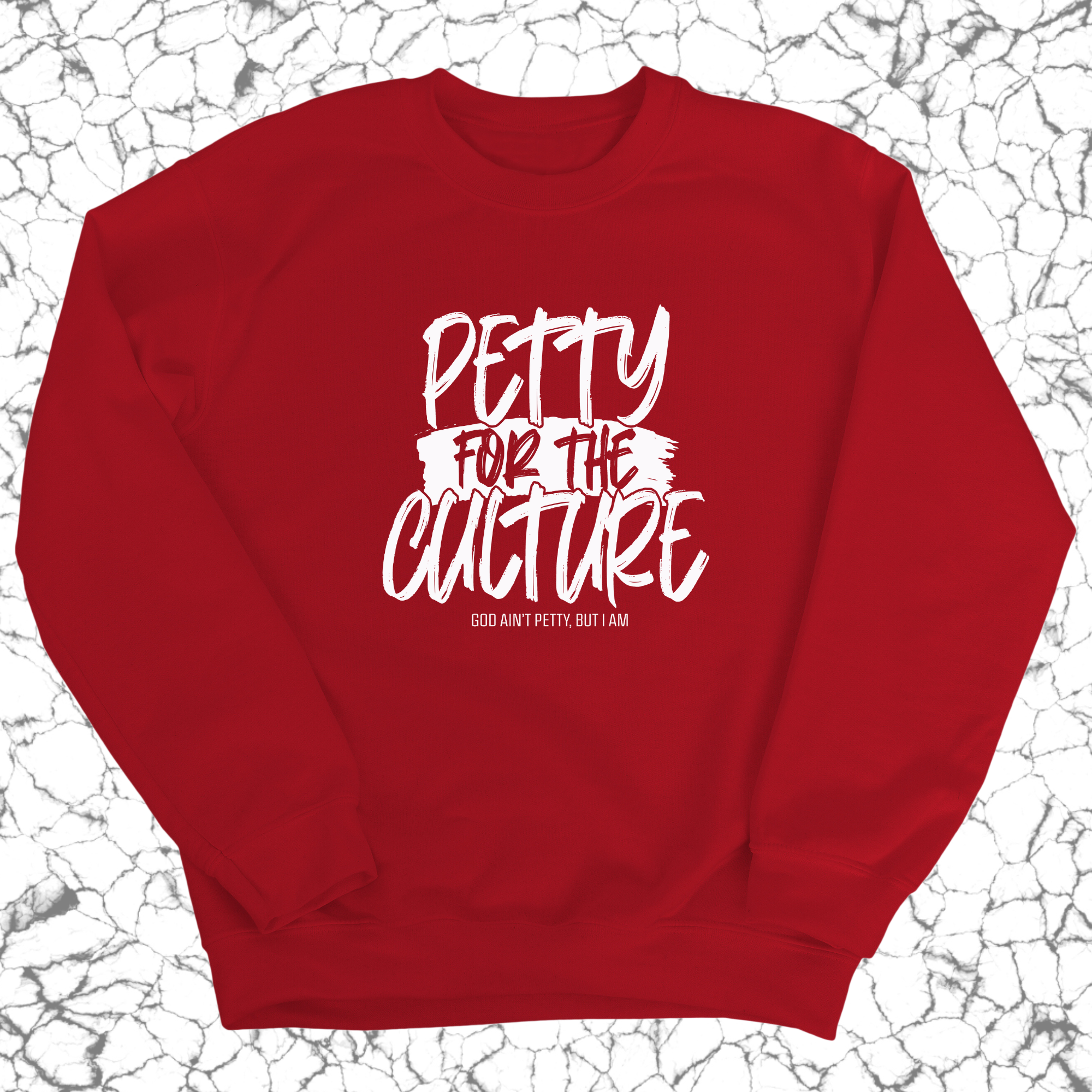 Petty for the culture Unisex Sweatshirt-Sweatshirt-The Original God Ain't Petty But I Am