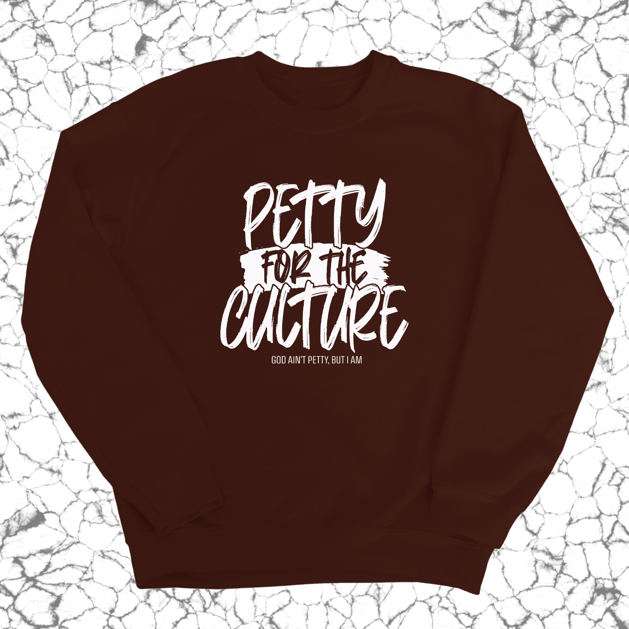 Petty for the culture Unisex Sweatshirt-Sweatshirt-The Original God Ain't Petty But I Am