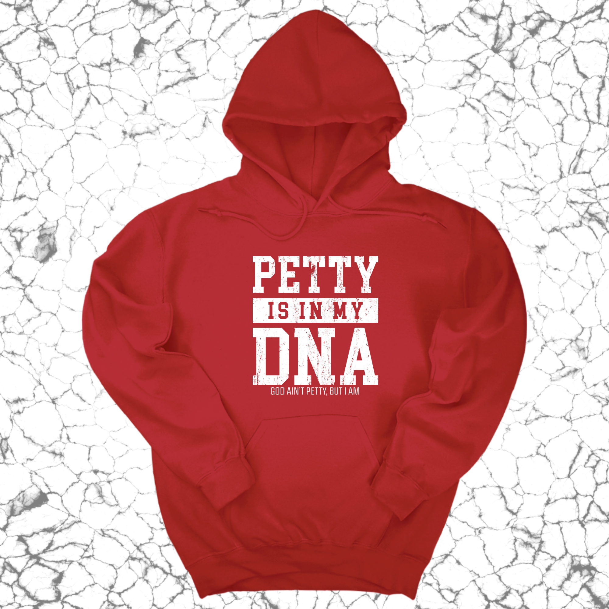 Petty is in my DNA Unisex Hoodie-Hoodie-The Original God Ain't Petty But I Am