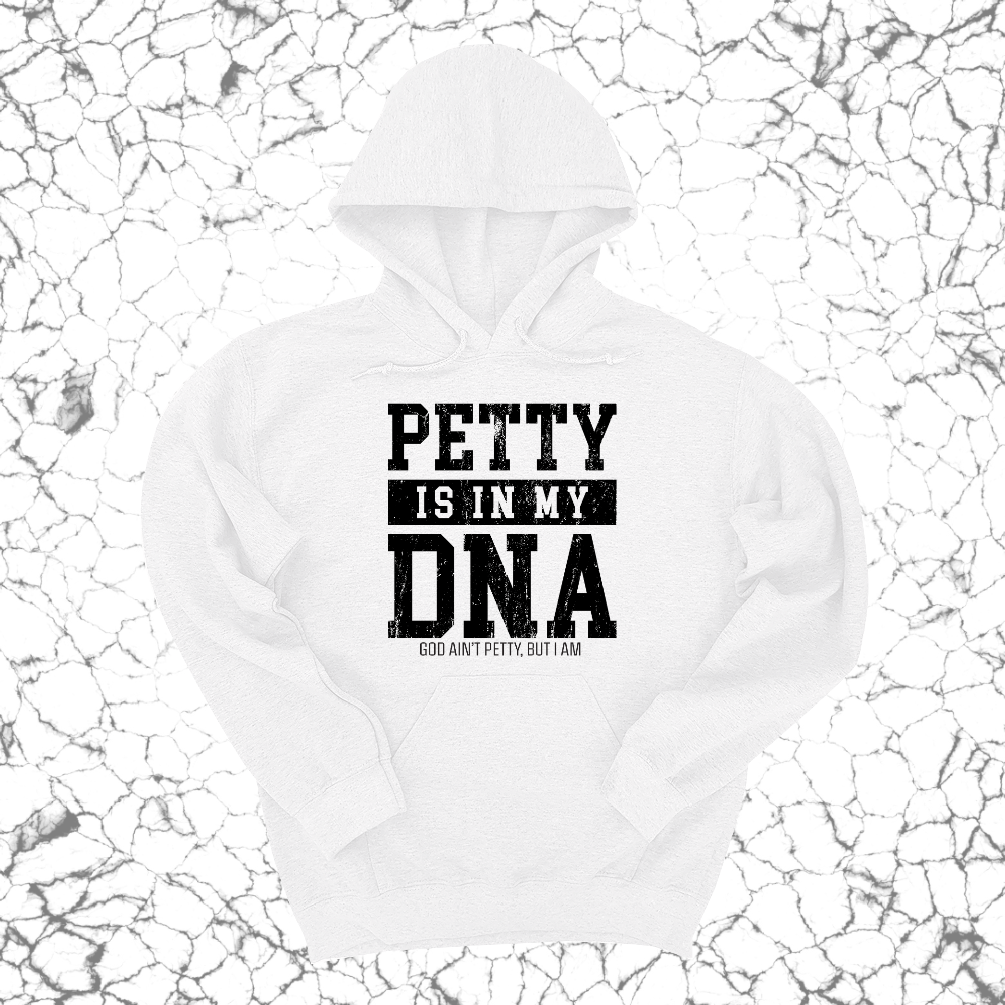 Petty is in my DNA Unisex Hoodie-Hoodie-The Original God Ain't Petty But I Am