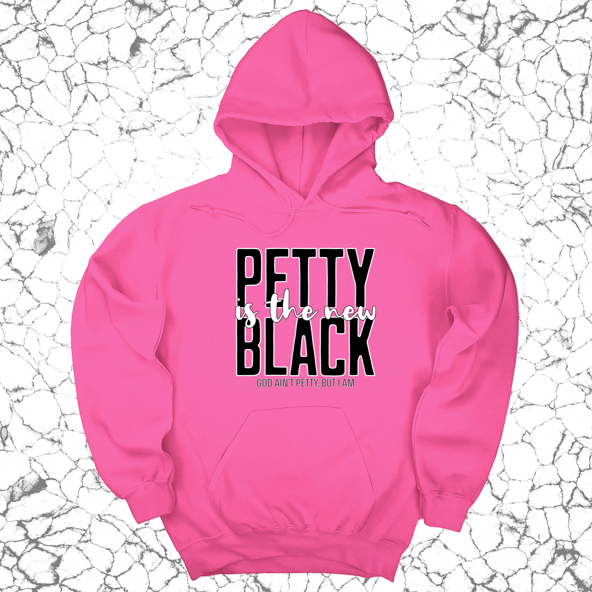Petty is the New Black Unisex Hoodie-Hoodie-The Original God Ain't Petty But I Am