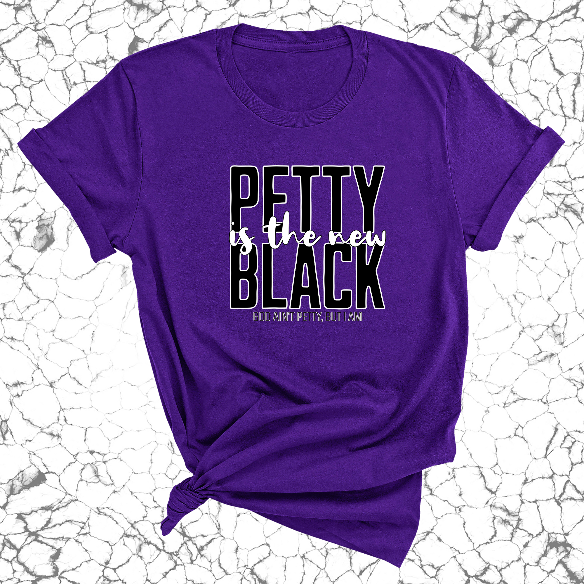 Petty is the New Black Unisex Tee-T-Shirt-The Original God Ain't Petty But I Am