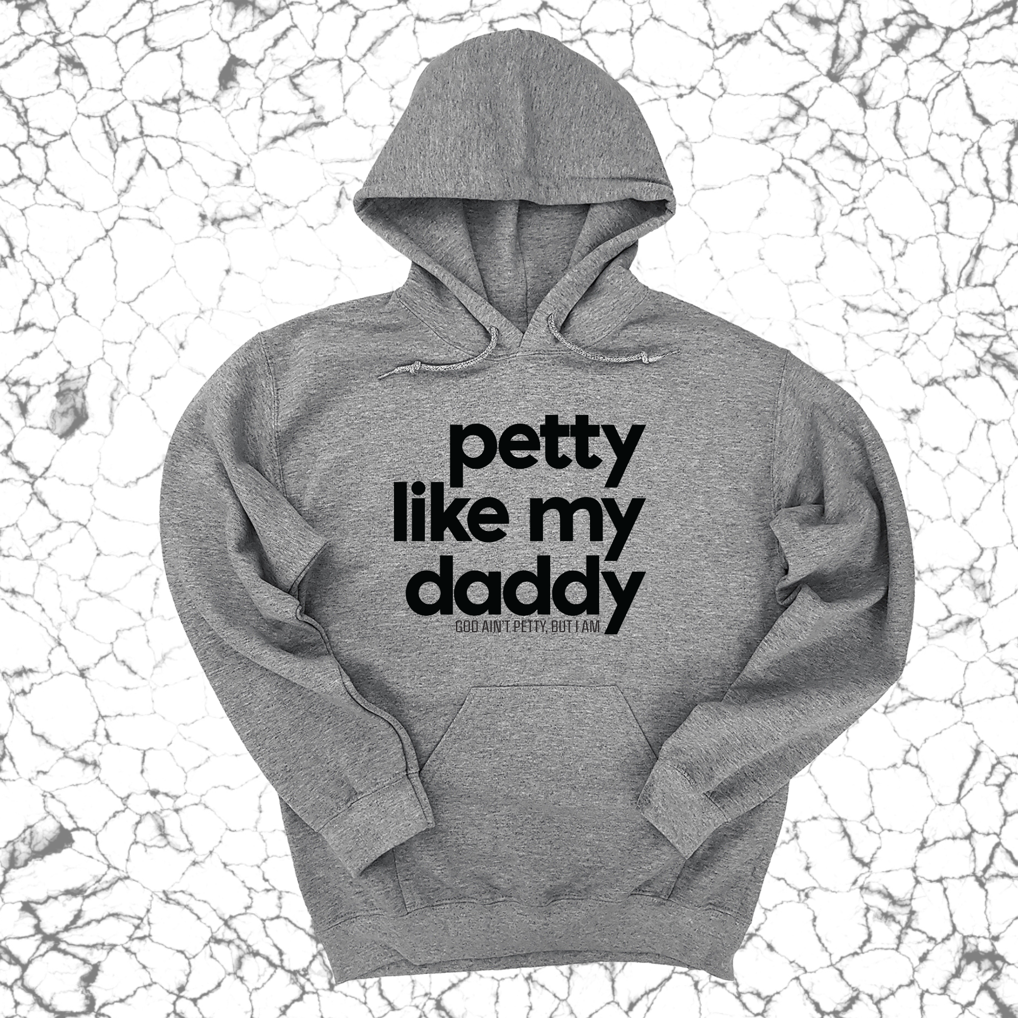 Petty like my Daddy Unisex Hoodie-Hoodie-The Original God Ain't Petty But I Am