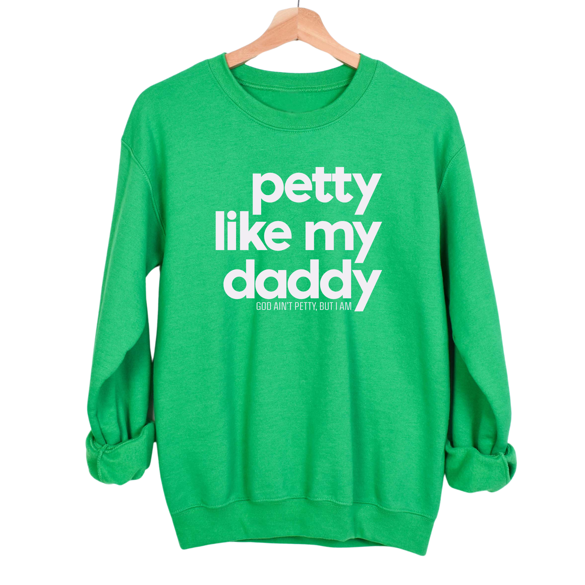 Petty like my Daddy Unisex Sweatshirt-Sweatshirt-The Original God Ain't Petty But I Am