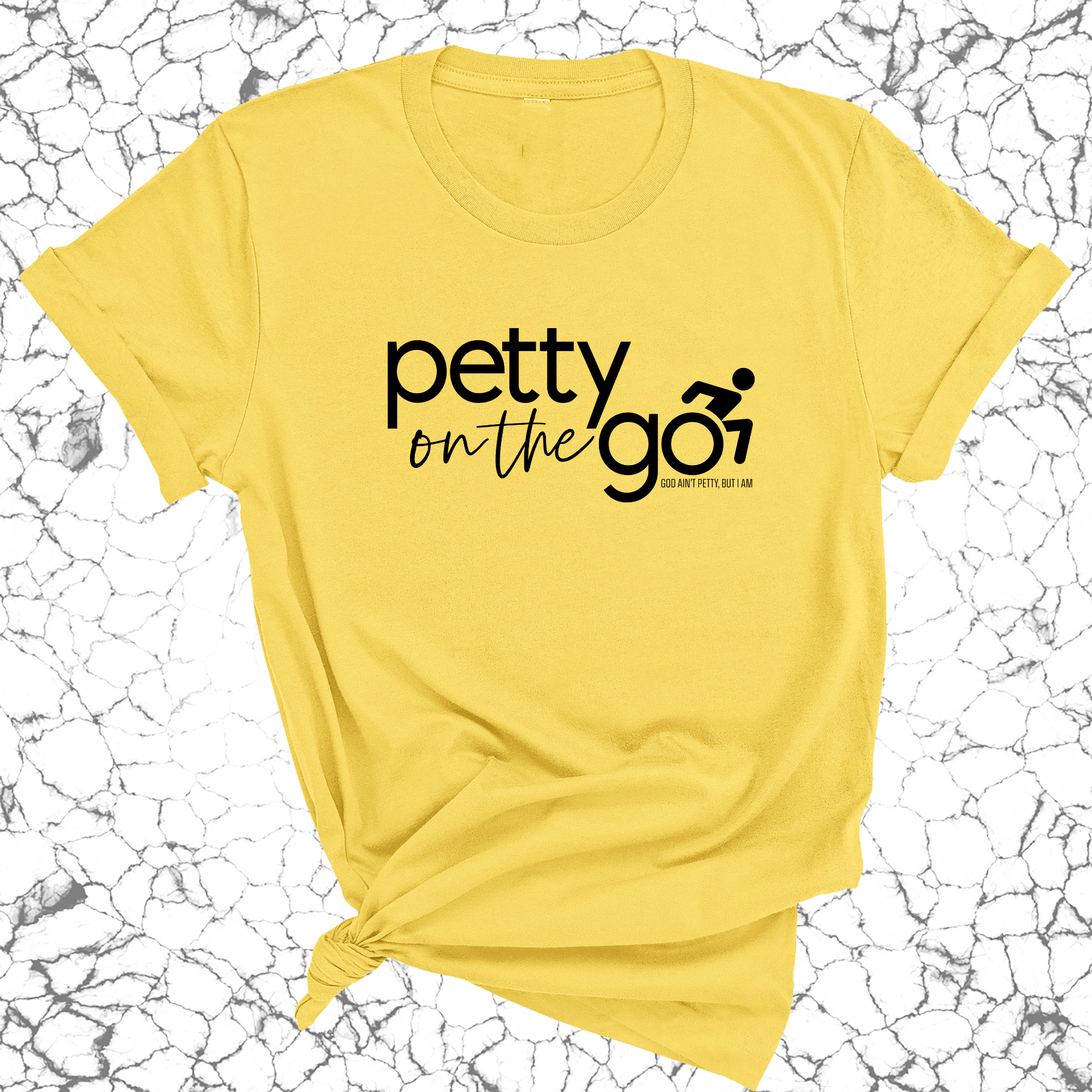 Petty on the Go Unisex Tee-T-Shirt-The Original God Ain't Petty But I Am