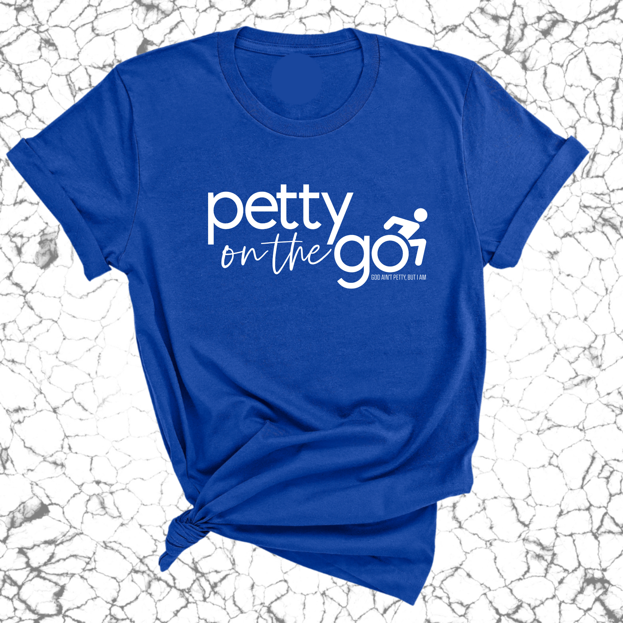 Petty on the Go Unisex Tee-T-Shirt-The Original God Ain't Petty But I Am