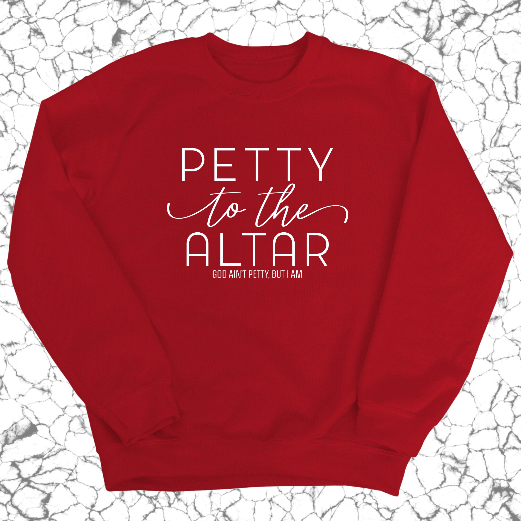 Petty to the Altar Unisex Sweatshirt-Sweatshirt-The Original God Ain't Petty But I Am