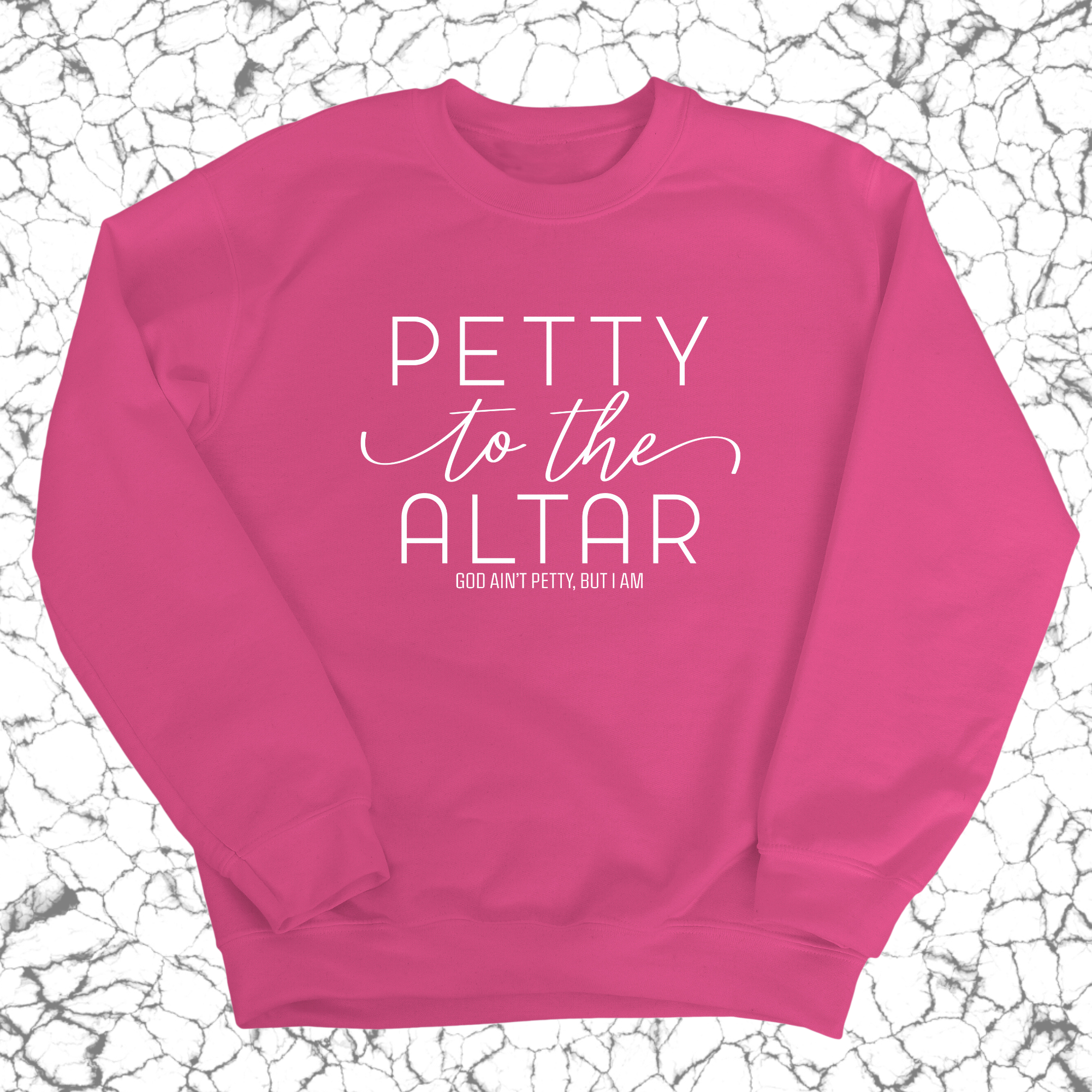 Petty to the Altar Unisex Sweatshirt-Sweatshirt-The Original God Ain't Petty But I Am