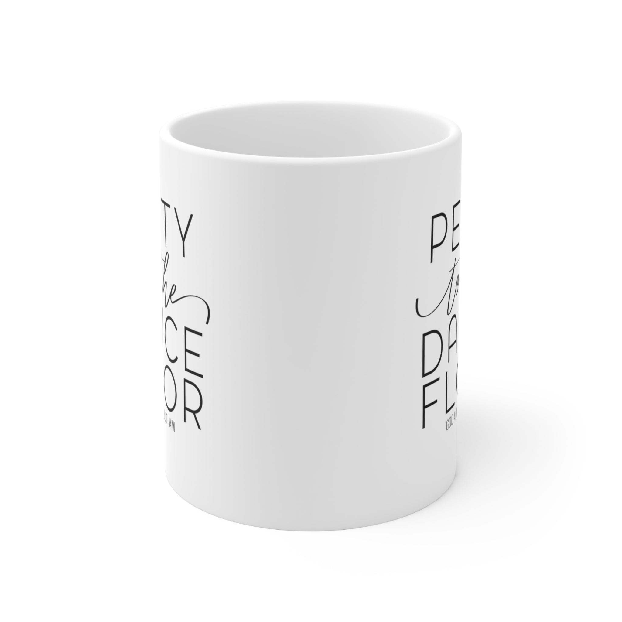 Petty to the Dance Floor Mug 11oz (White/Black)-Mug-The Original God Ain't Petty But I Am