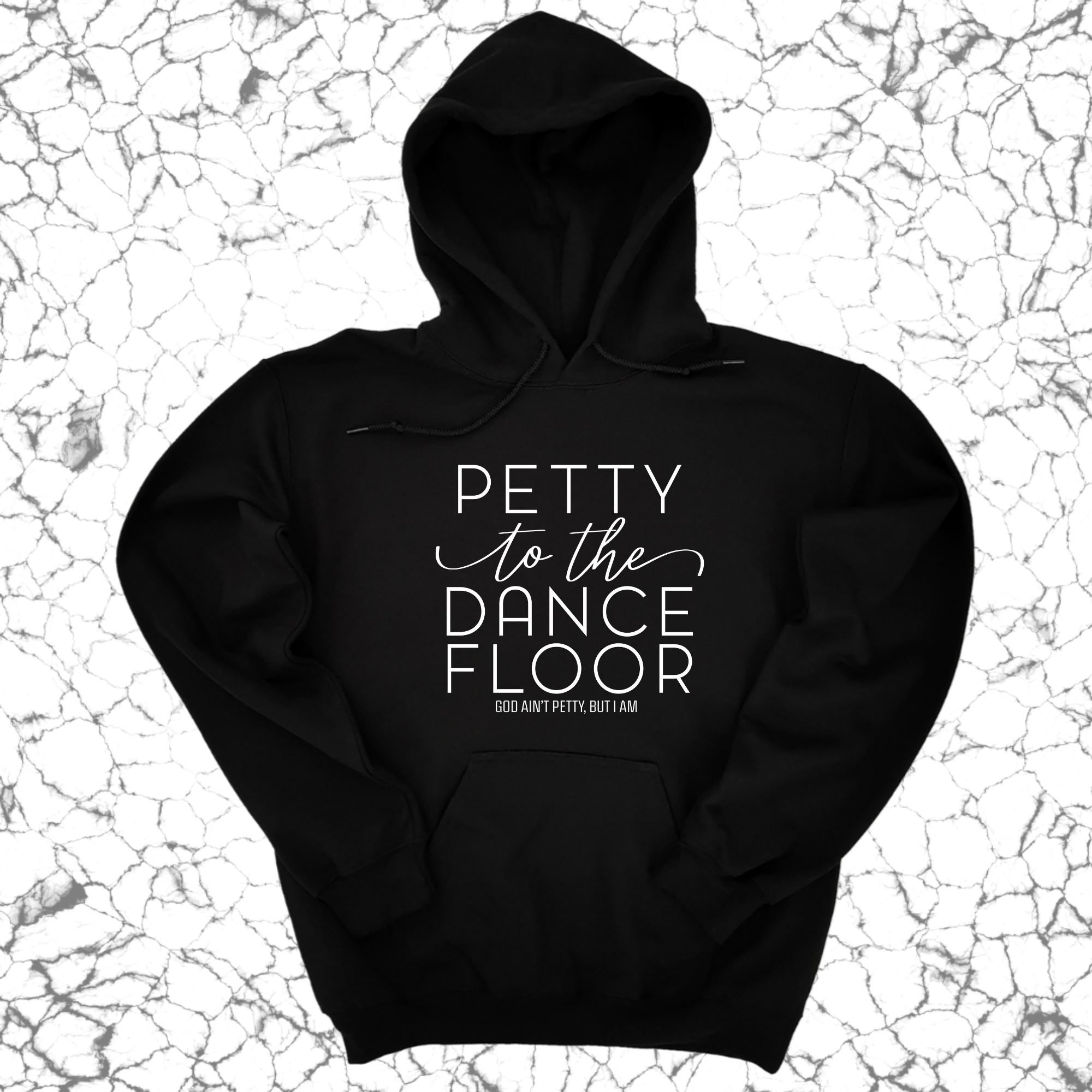 Petty to the Dance Floor Unisex Hoodie-Hoodie-The Original God Ain't Petty But I Am