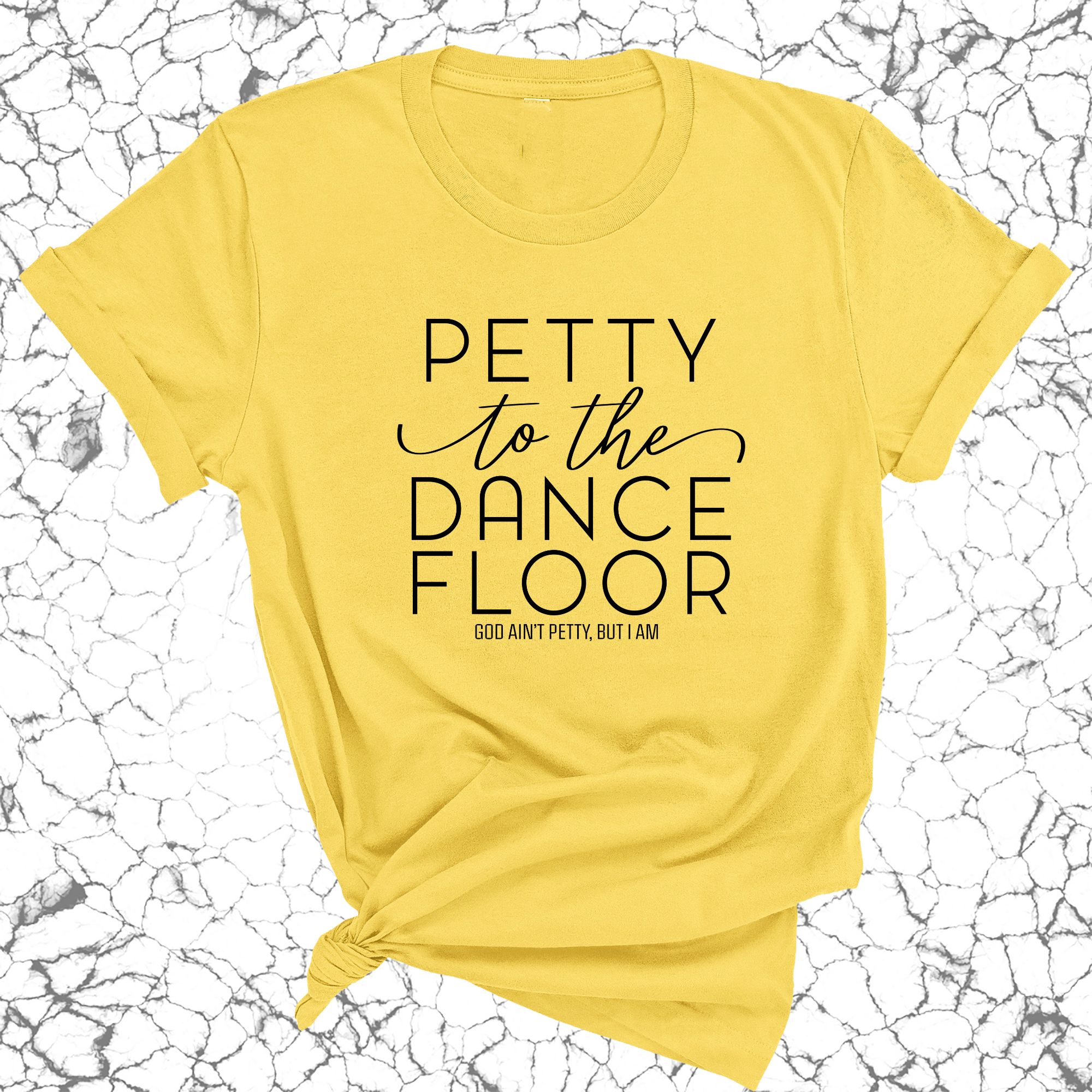 Petty to the Dance Floor Unisex Tee-T-Shirt-The Original God Ain't Petty But I Am