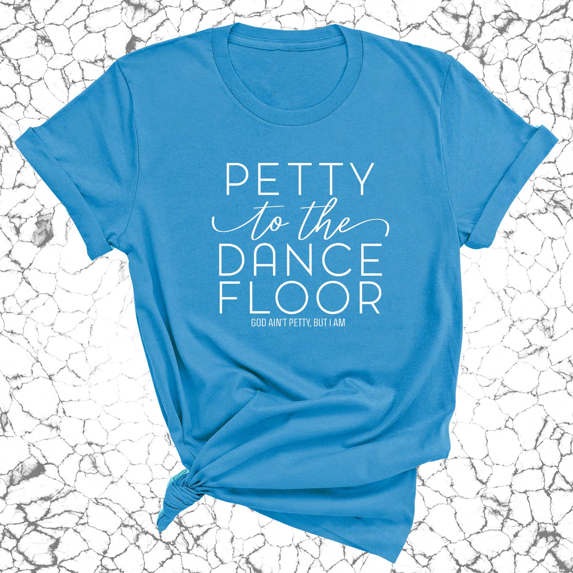 Petty to the Dance Floor Unisex Tee-T-Shirt-The Original God Ain't Petty But I Am