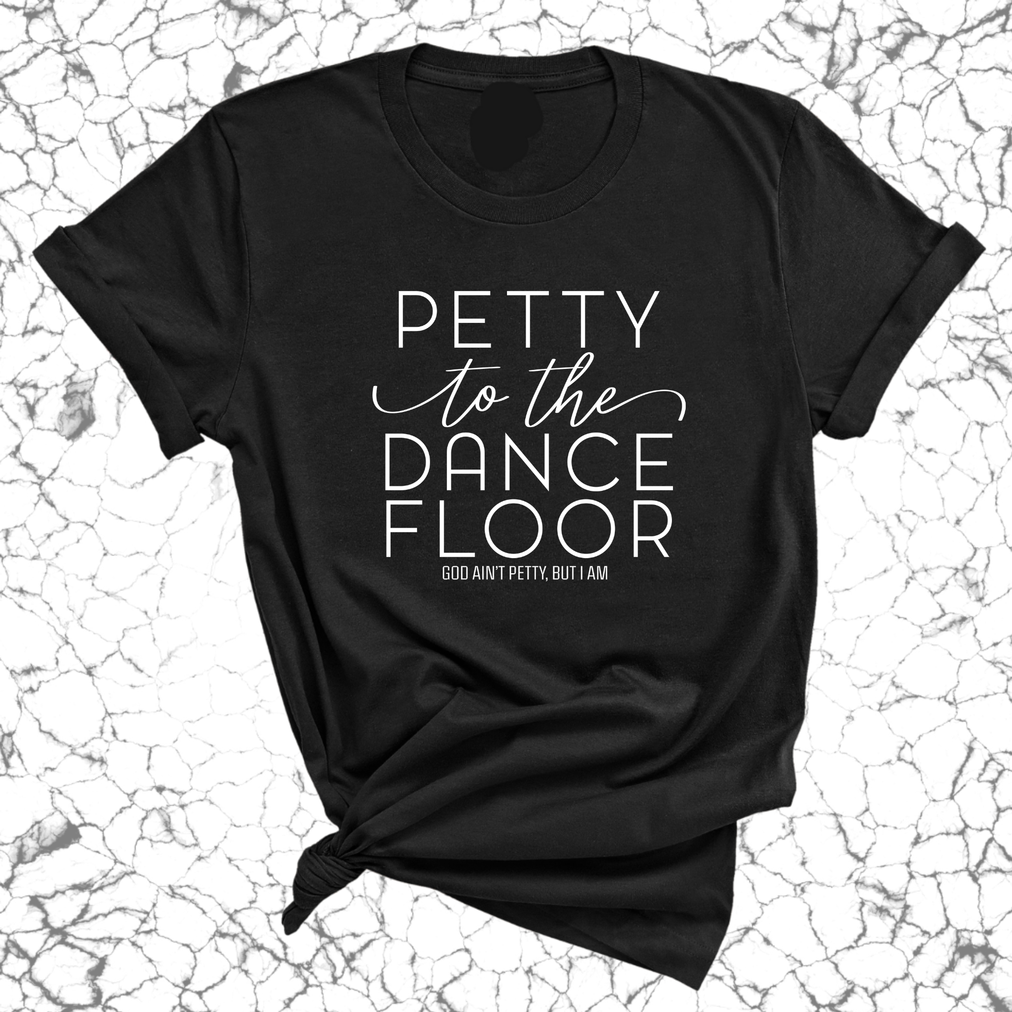 Petty to the Dance Floor Unisex Tee-T-Shirt-The Original God Ain't Petty But I Am