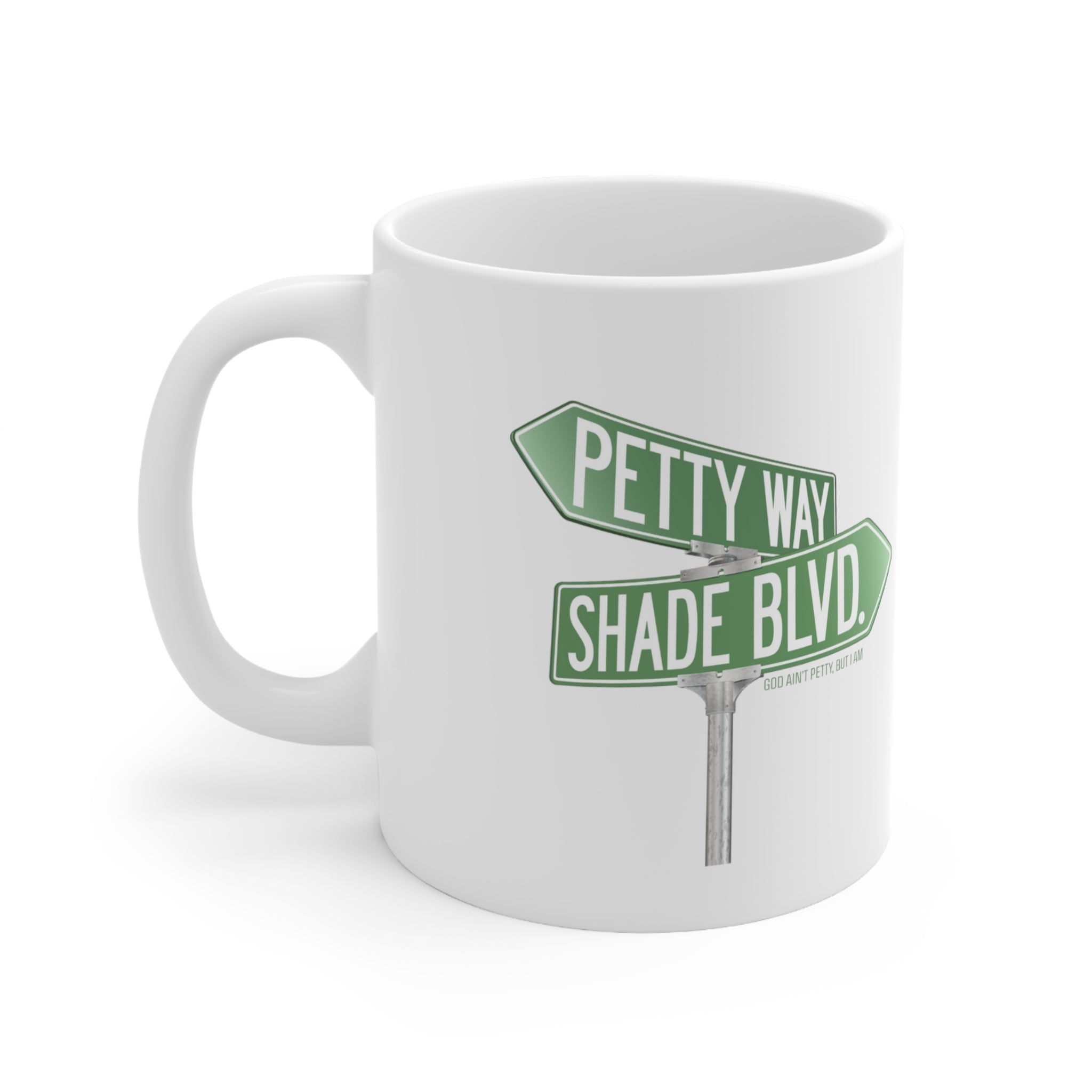 Petty way Shade Blvd. Mug 11oz (White/Black)-Mug-The Original God Ain't Petty But I Am