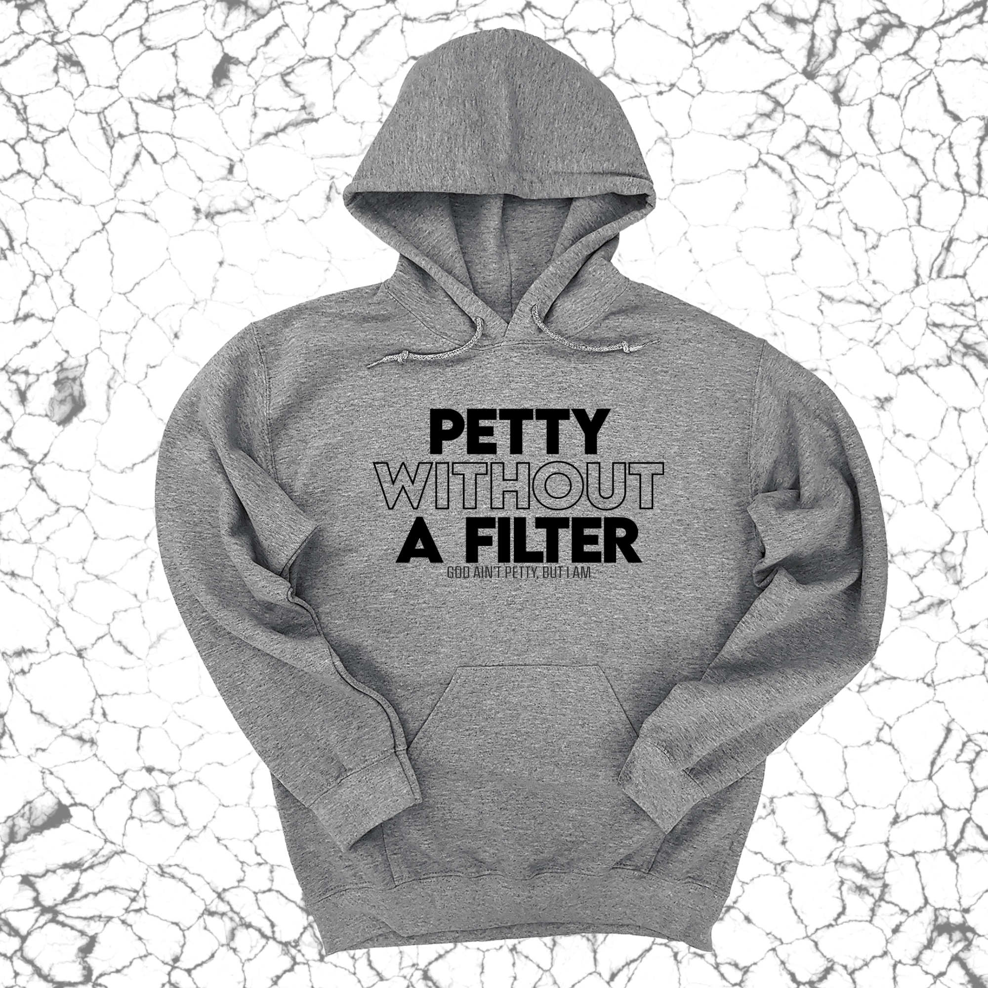 Petty without a Filter Unisex Hoodie-Hoodie-The Original God Ain't Petty But I Am