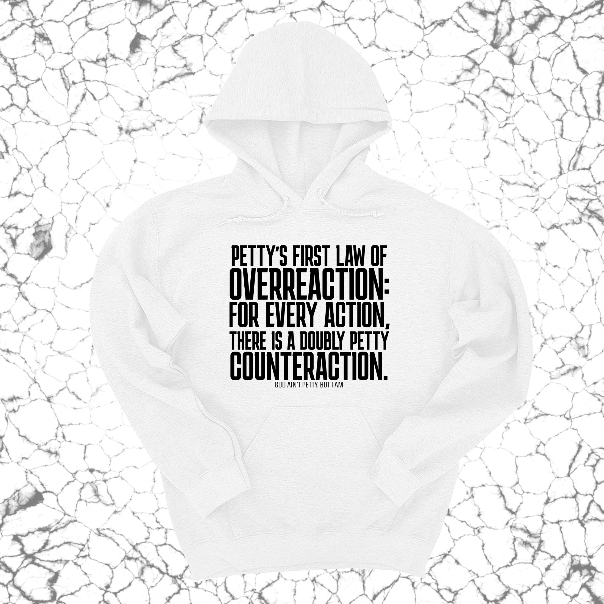 Petty's First Law of Overreaction Unisex Hoodie-Hoodie-The Original God Ain't Petty But I Am