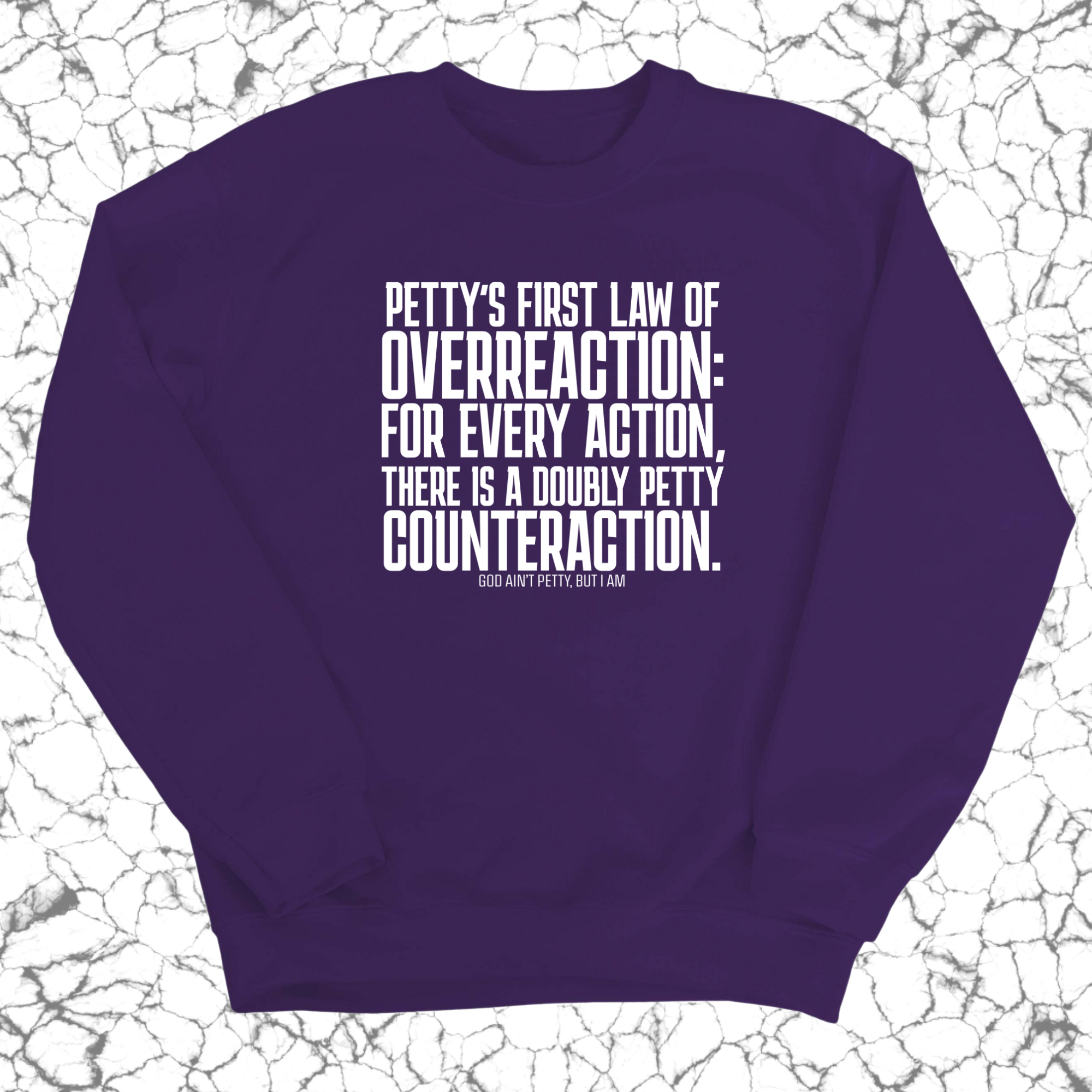 Petty's First Law of Overreaction Unisex Sweatshirt-Sweatshirt-The Original God Ain't Petty But I Am