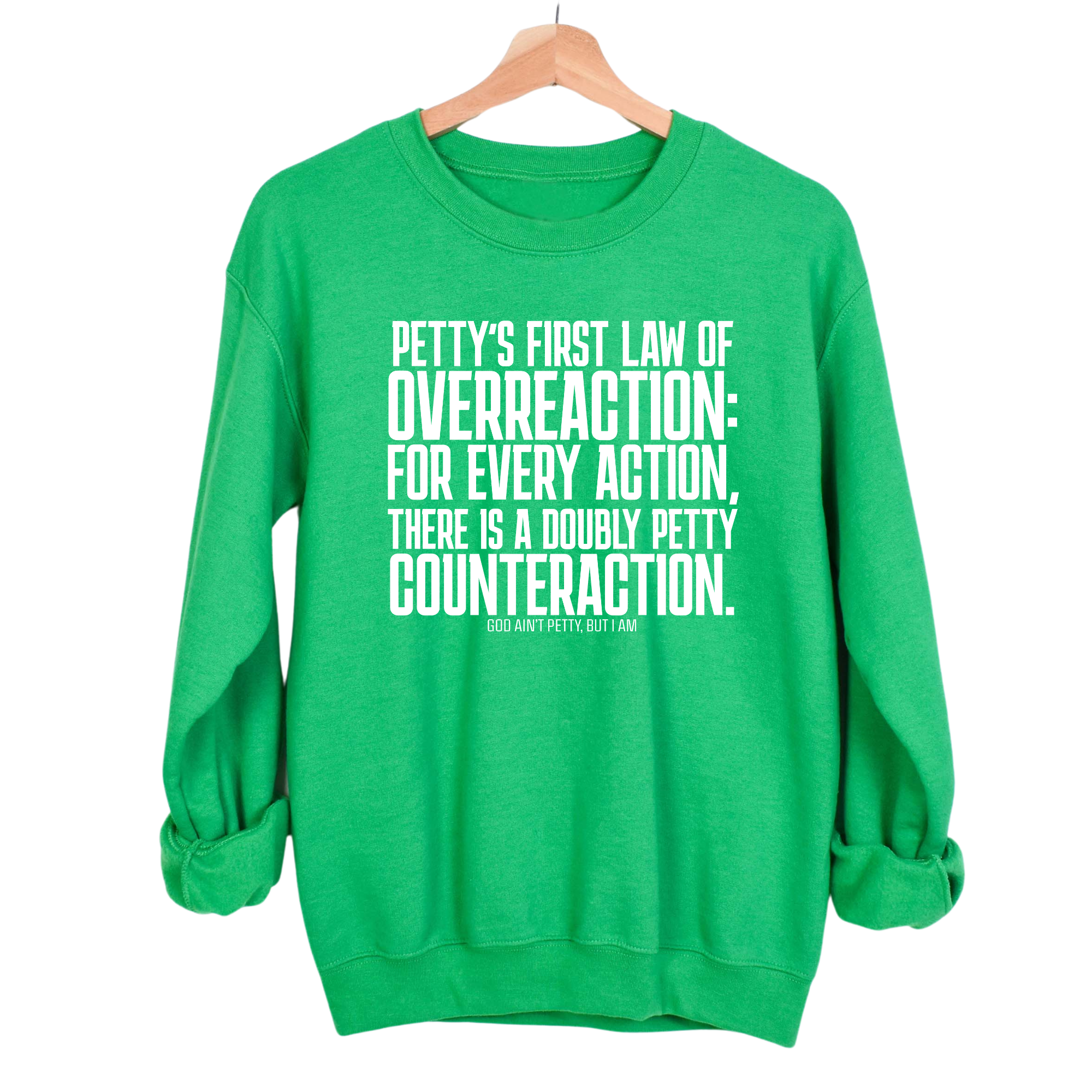 Petty's First Law of Overreaction Unisex Sweatshirt-Sweatshirt-The Original God Ain't Petty But I Am