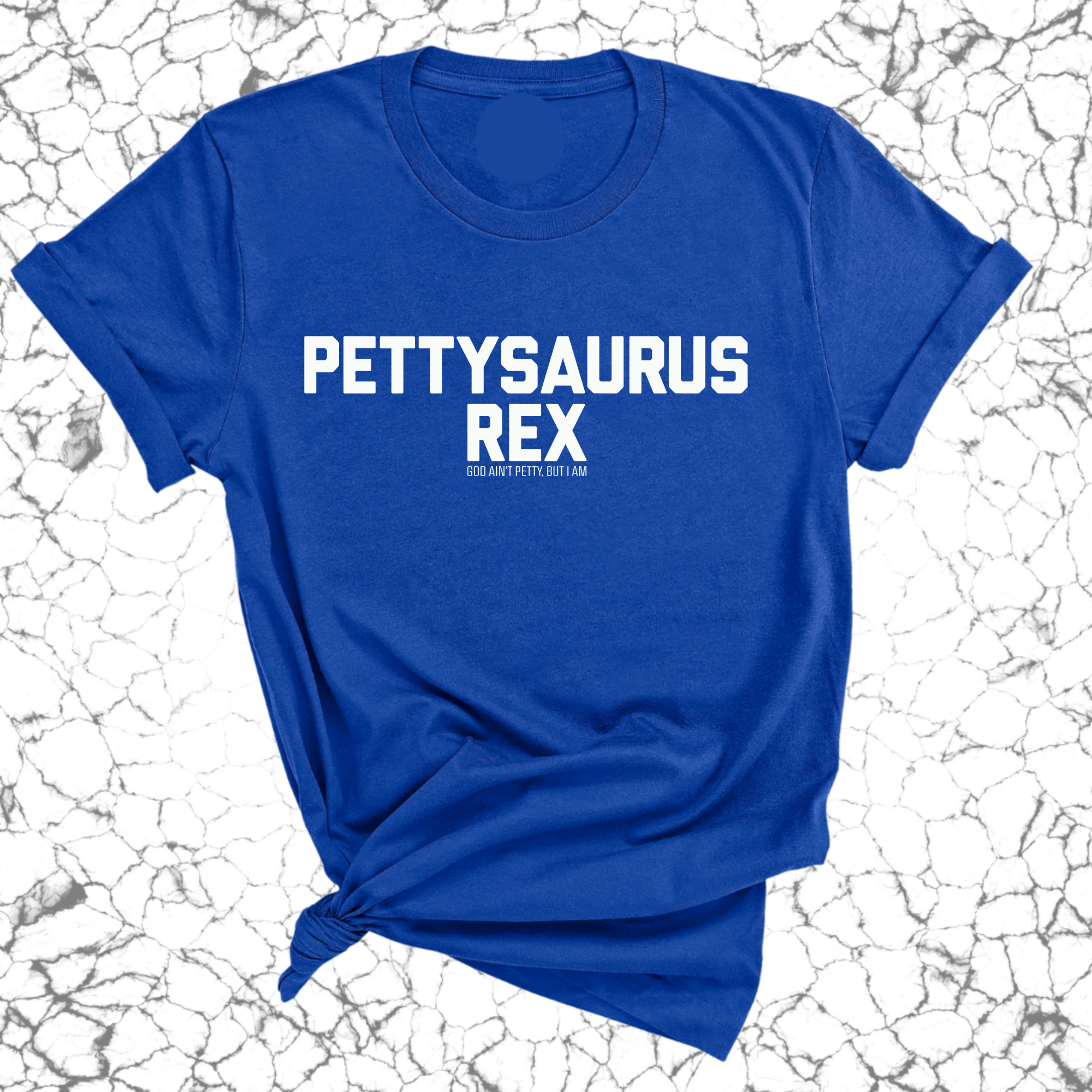 Pettysaurus Rex Unisex Tee-T-Shirt-The Original God Ain't Petty But I Am