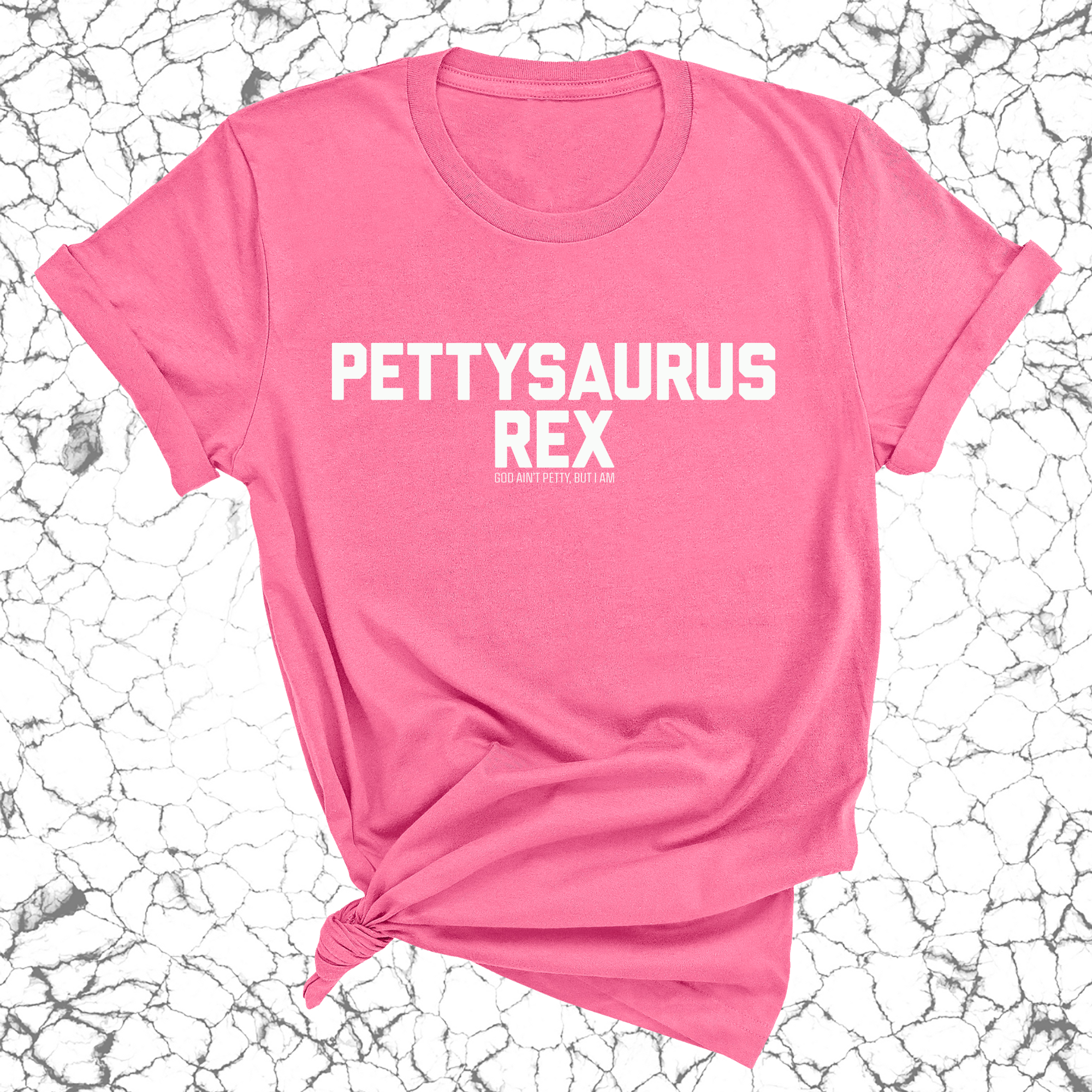 Pettysaurus Rex Unisex Tee-T-Shirt-The Original God Ain't Petty But I Am