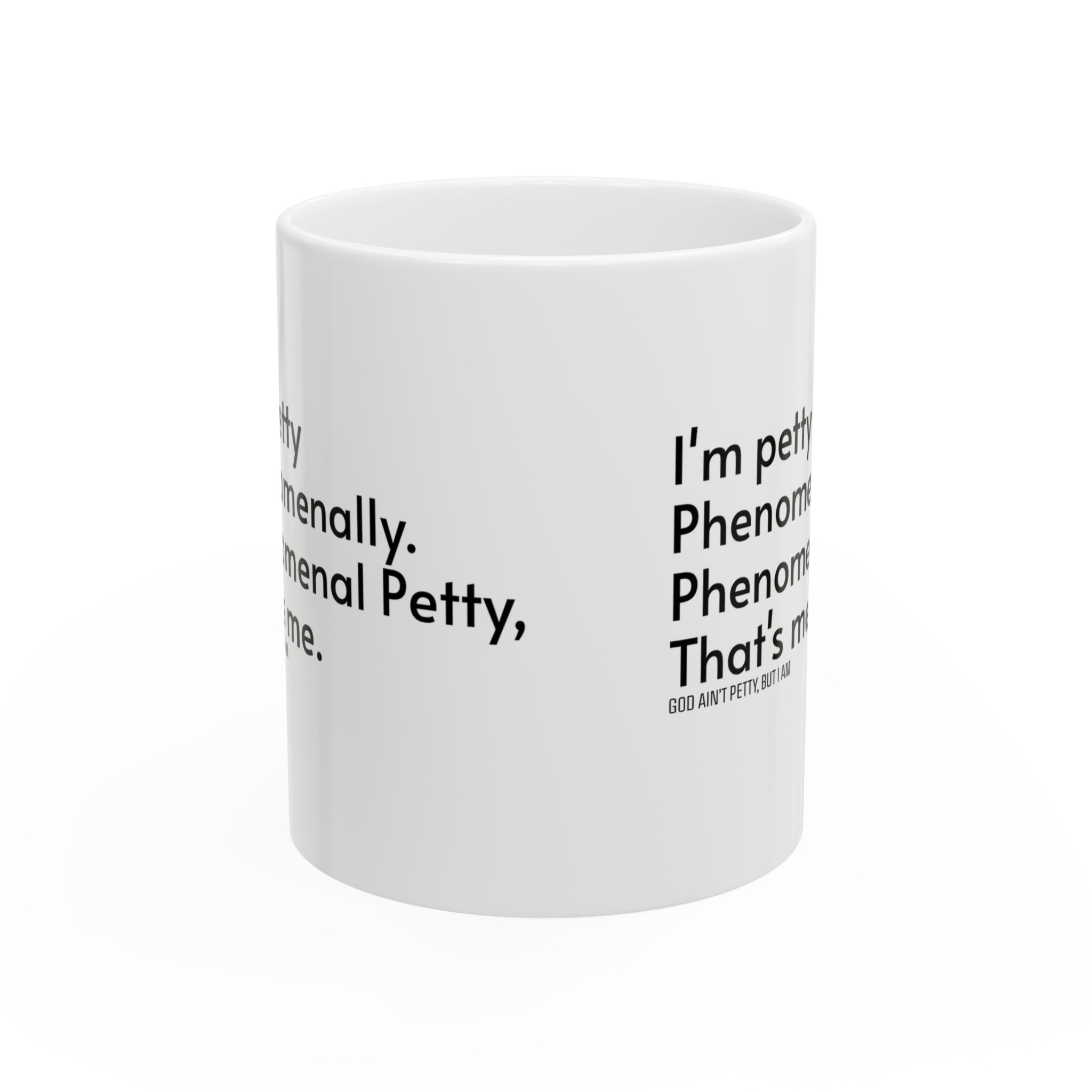 Phenomenally Petty Mug 11oz (White & Black)-Mug-The Original God Ain't Petty But I Am