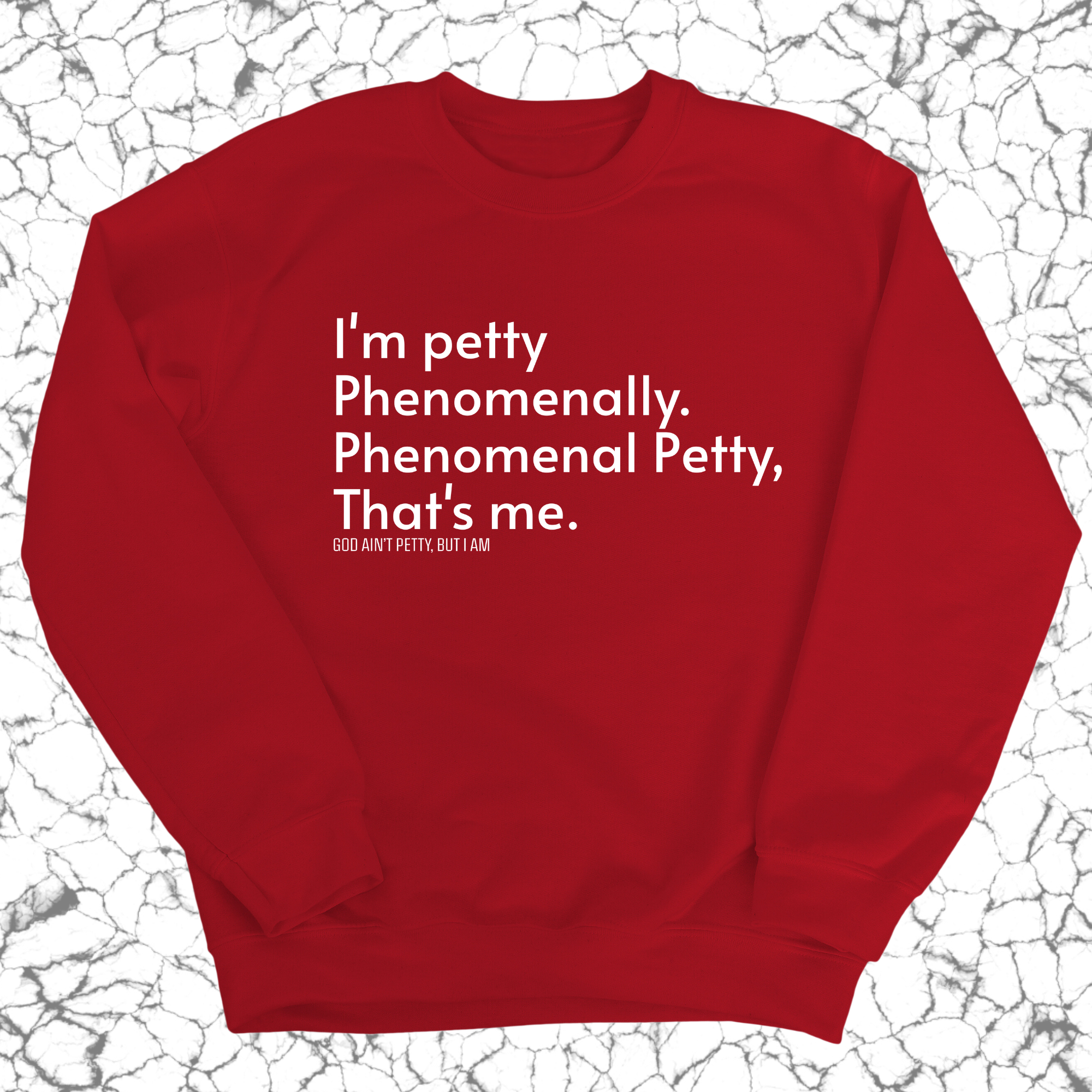 Phenomenally Petty Unisex Sweatshirt-Sweatshirt-The Original God Ain't Petty But I Am