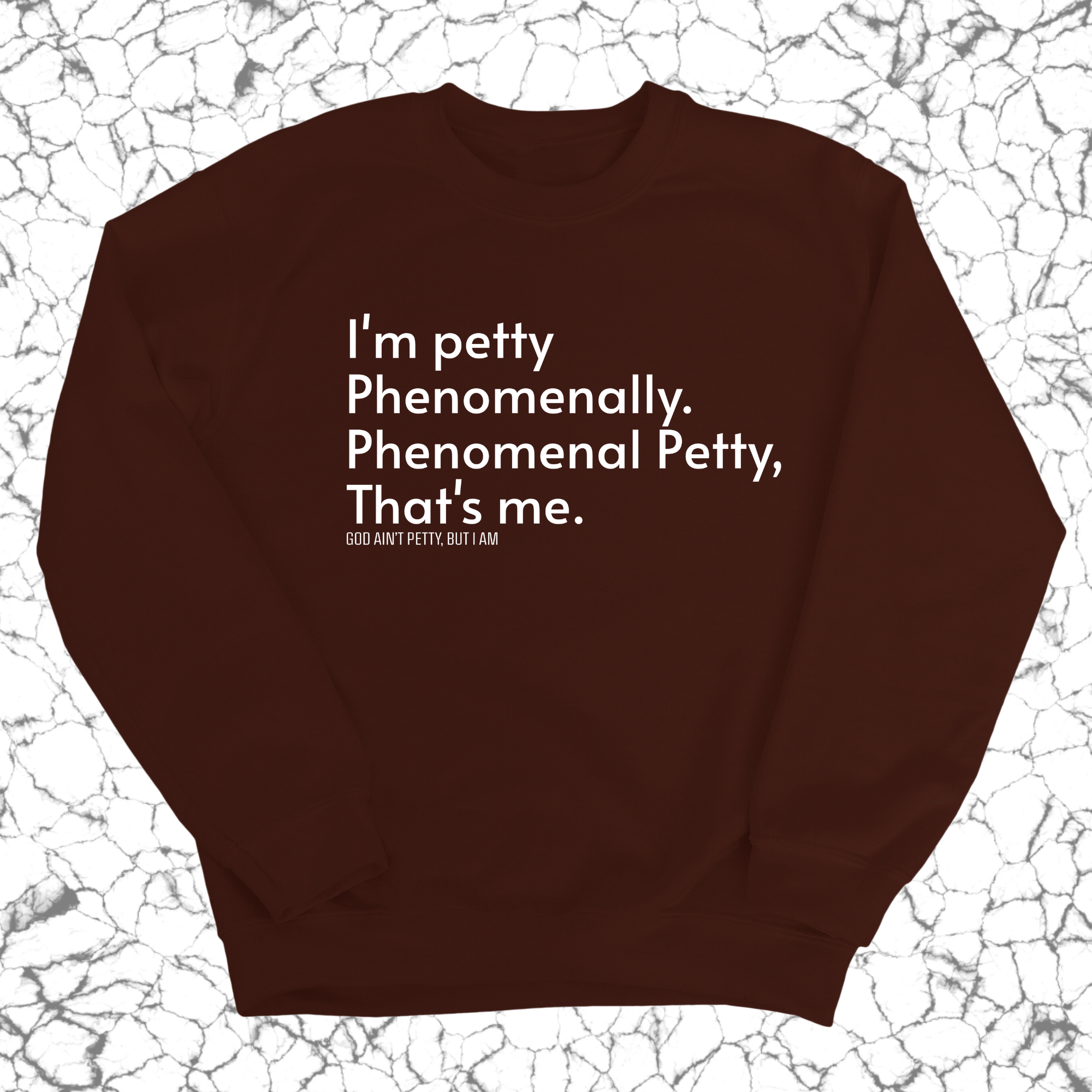 Phenomenally Petty Unisex Sweatshirt-Sweatshirt-The Original God Ain't Petty But I Am