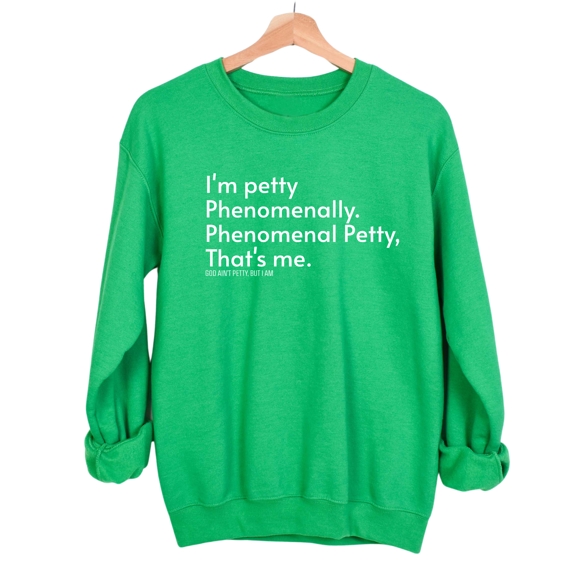 Phenomenally Petty Unisex Sweatshirt-Sweatshirt-The Original God Ain't Petty But I Am