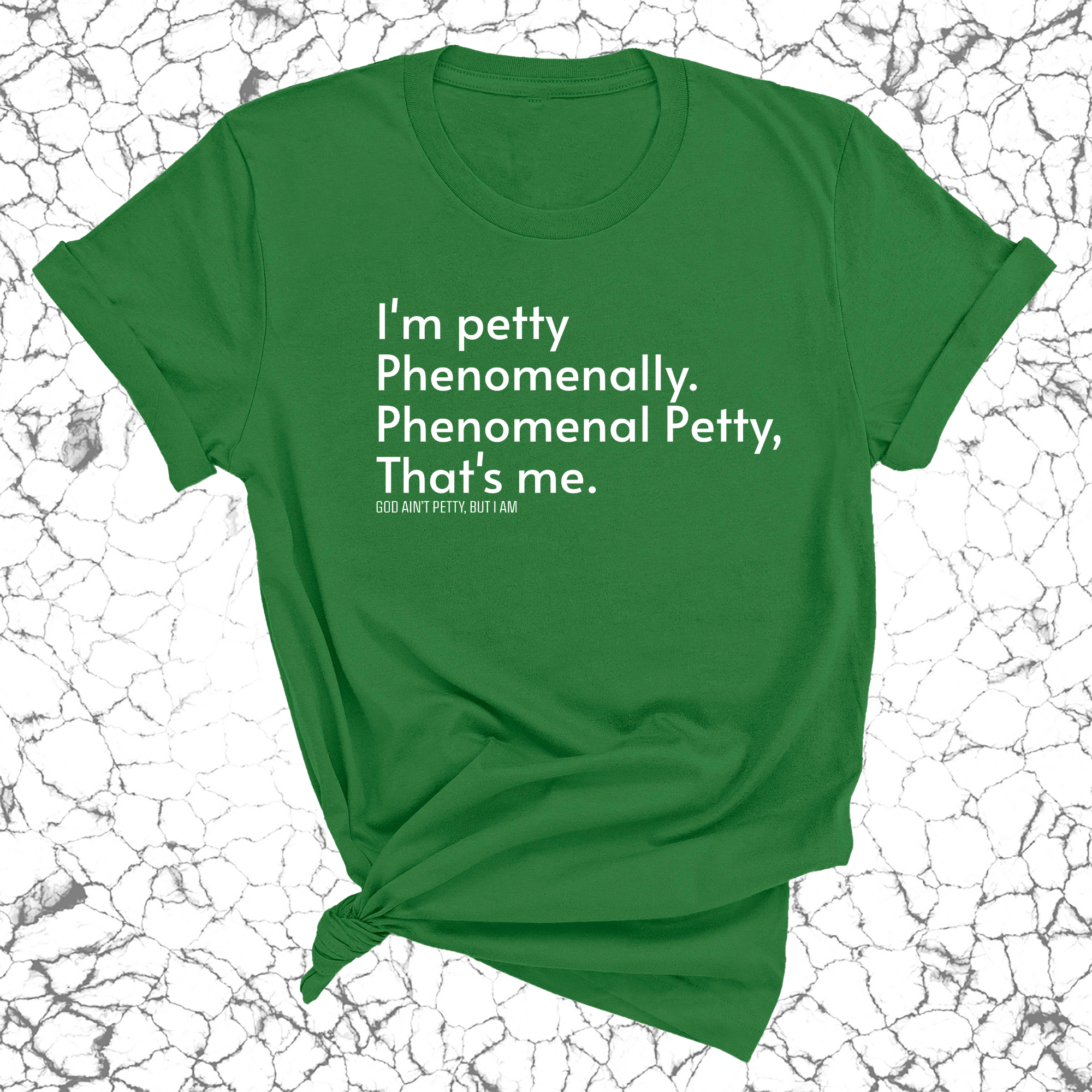 Phenomenally Petty Unisex Tee-T-Shirt-The Original God Ain't Petty But I Am