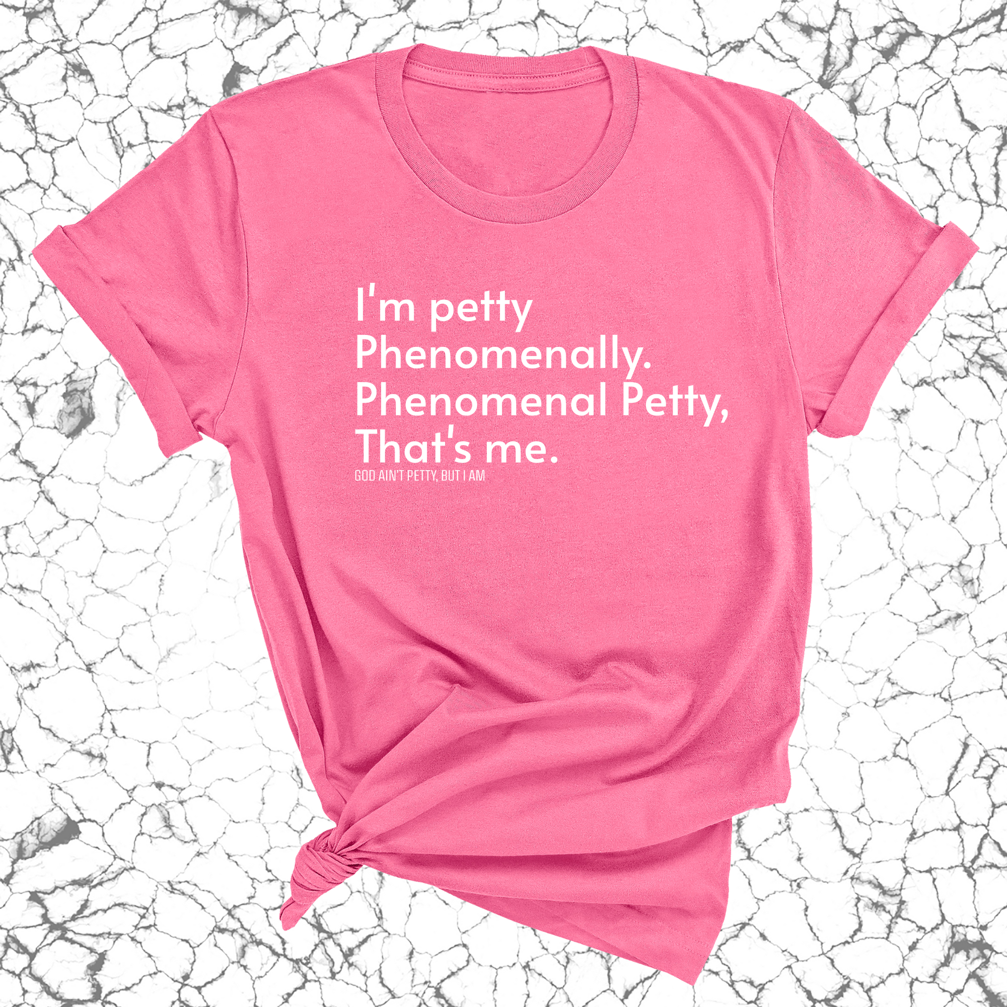 Phenomenally Petty Unisex Tee-T-Shirt-The Original God Ain't Petty But I Am