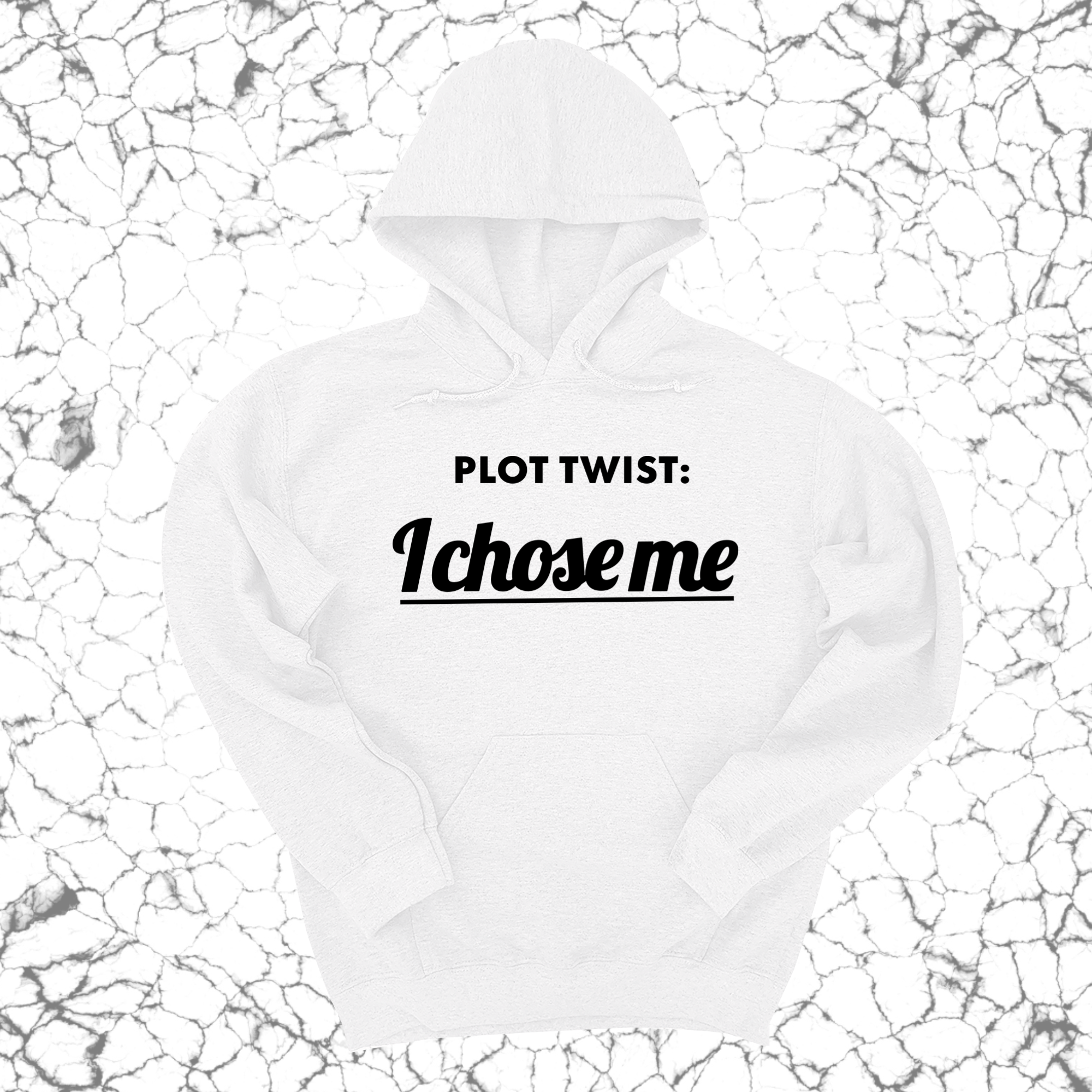 Plot twist I chose me Unisex Hoodie-Hoodie-The Original God Ain't Petty But I Am